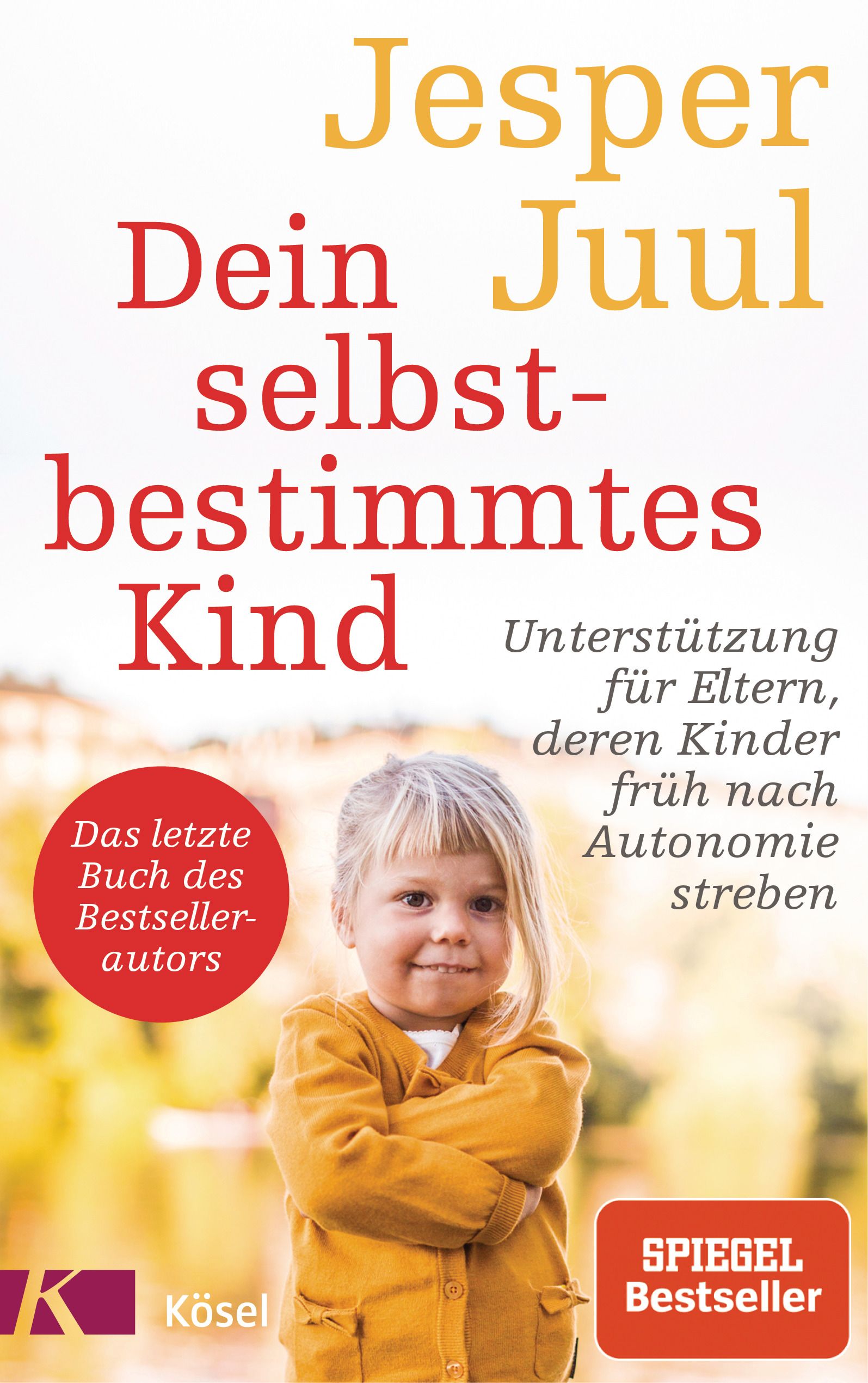 Buchcover mit Titel "Dein selbstbestimmtes Kind" von Jesper Juul. Kind-Foto, roter Kreis mit Text, Spiegel Bestseller.
