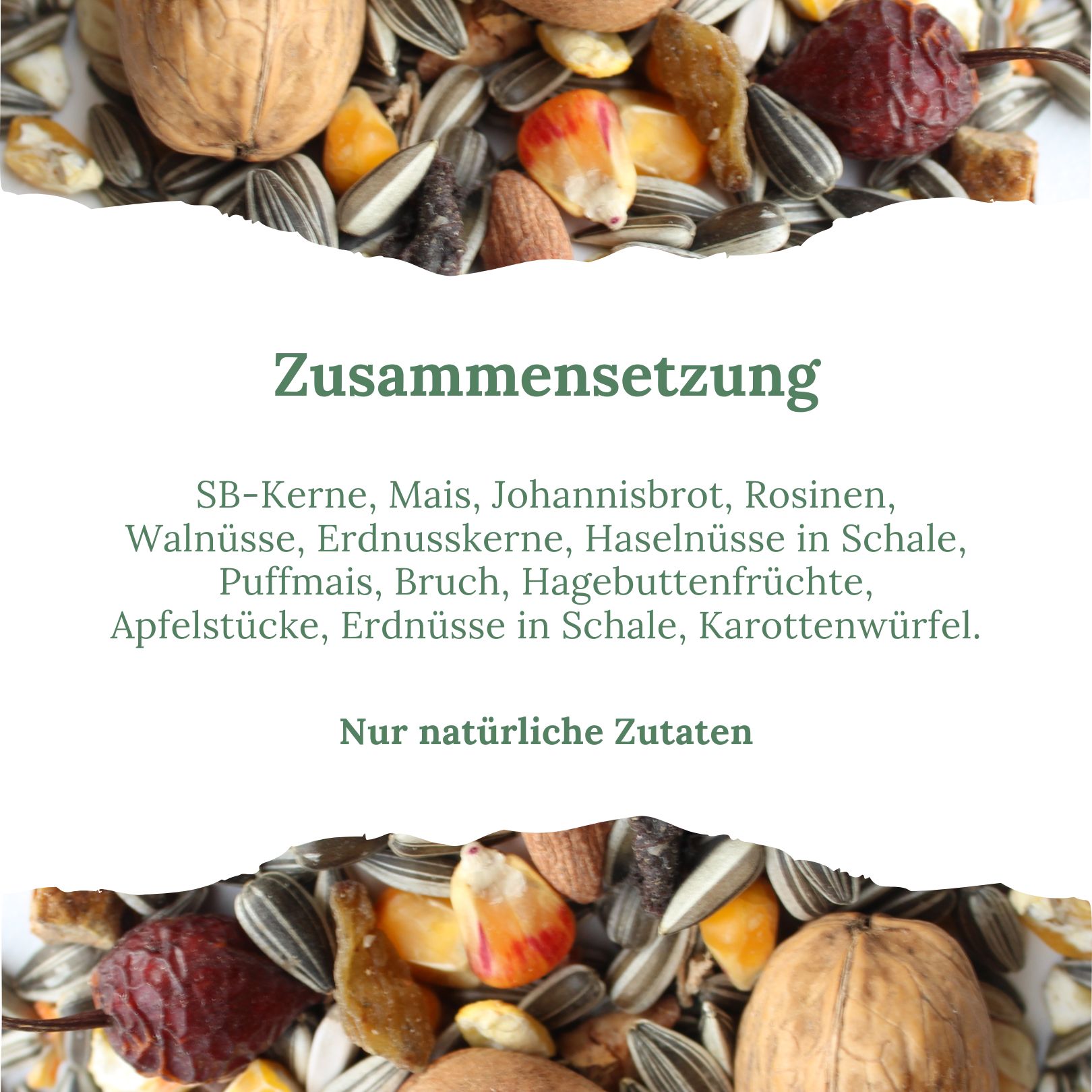 Text über die Zusammensetzung des Futters: SB-Kerne, Mais, Johannisbrot, Rosinen, Walnüsse, Erdnusskerne, Haselnüsse, Puffmais, etc.