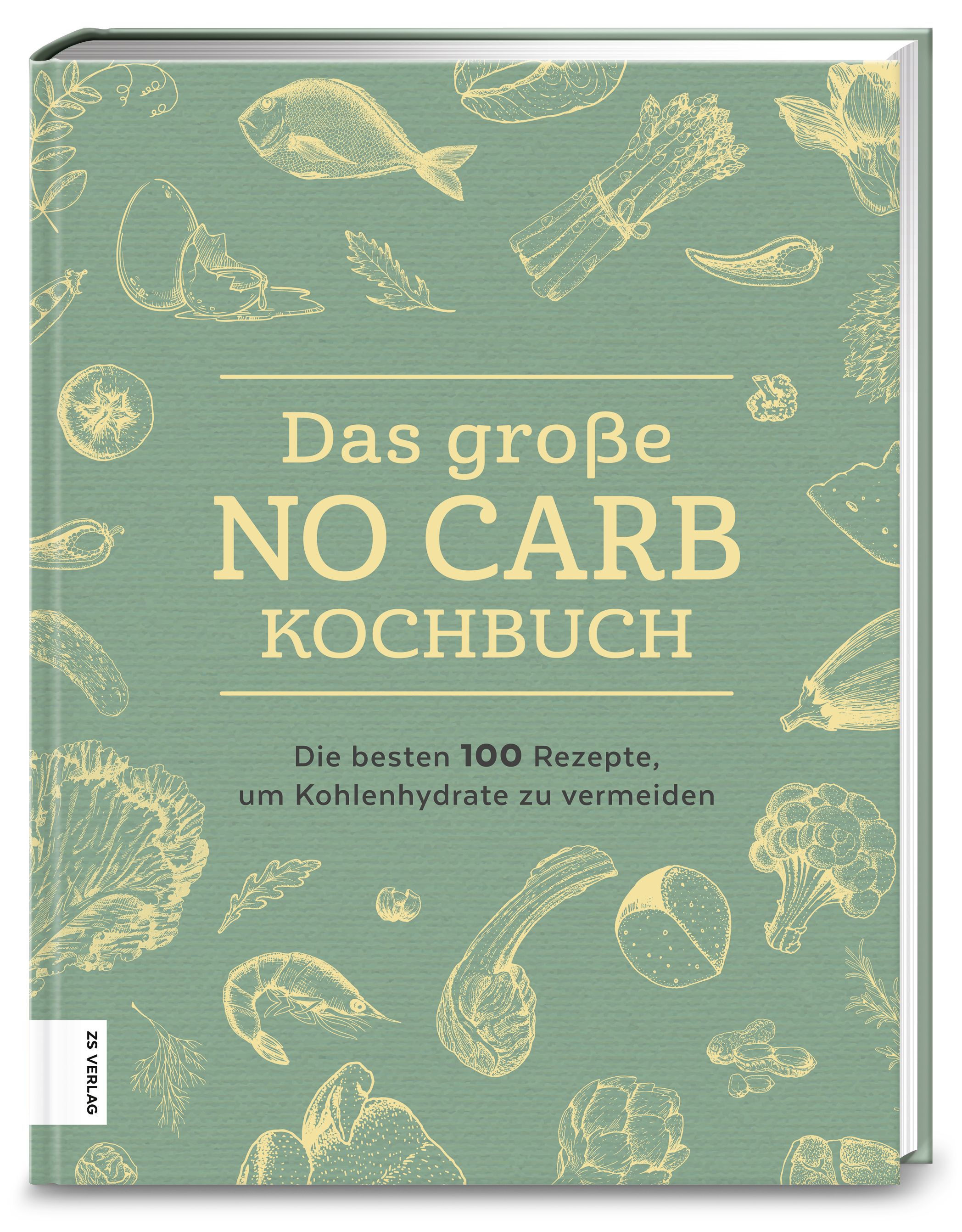Buchcover mit Titel "Das große NO CARB KOCHBUCH". Auf grünem Hintergrund Illustrationen von Gemüse und Fisch. Text: Die besten 100 Rezepte, um Kohlenhydrate zu vermeiden.