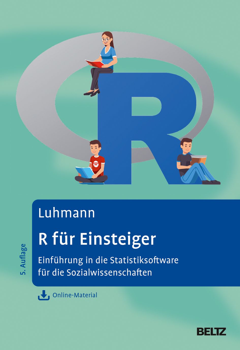 Buchcover: Blauer Buchstabe R, Titel "R für Einsteiger". Personen sitzen auf dem Buchstaben. Autor: Luhmann. Verlag: Beltz.