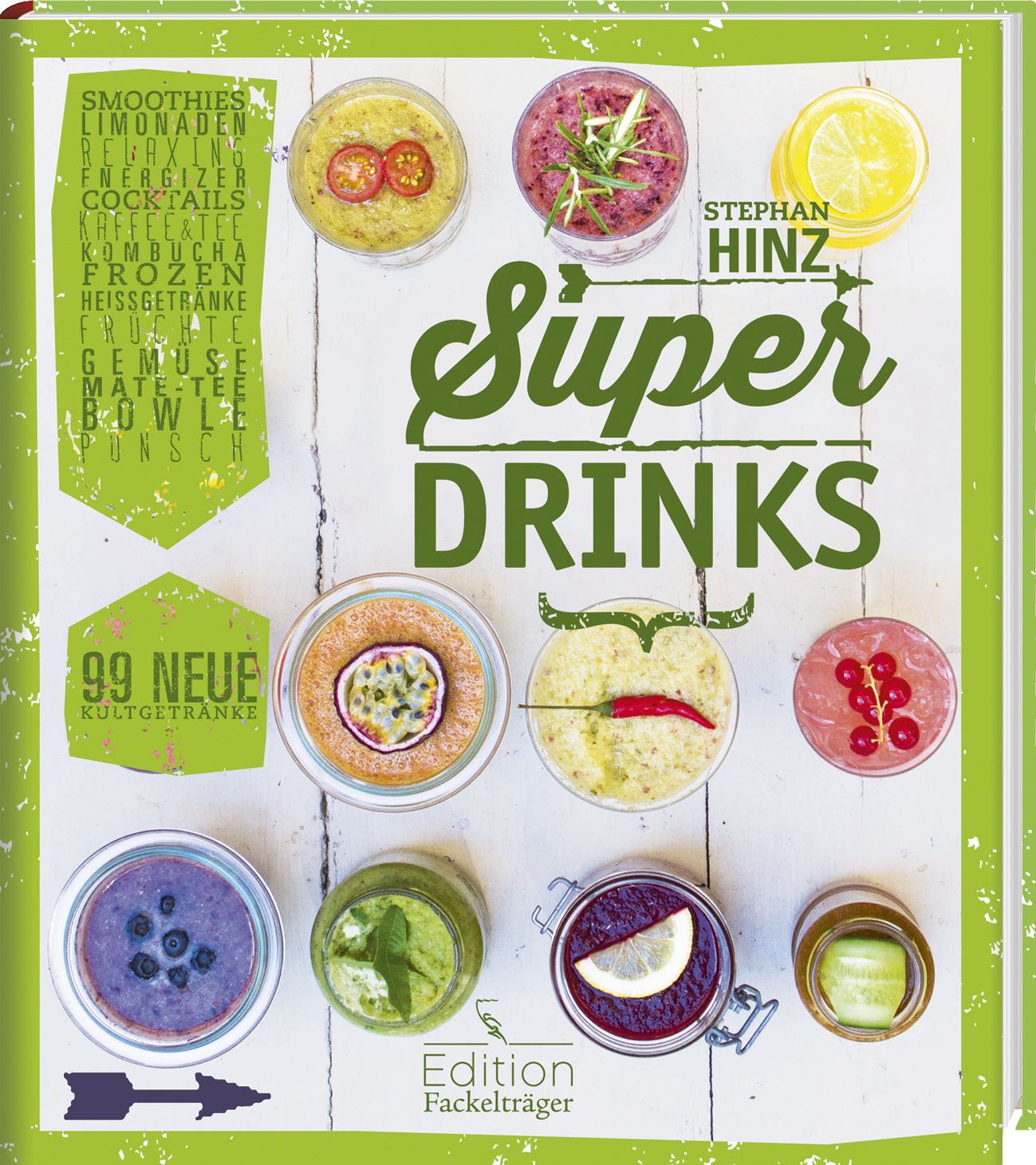 Superdrinks - 99 neue Kultgetränke