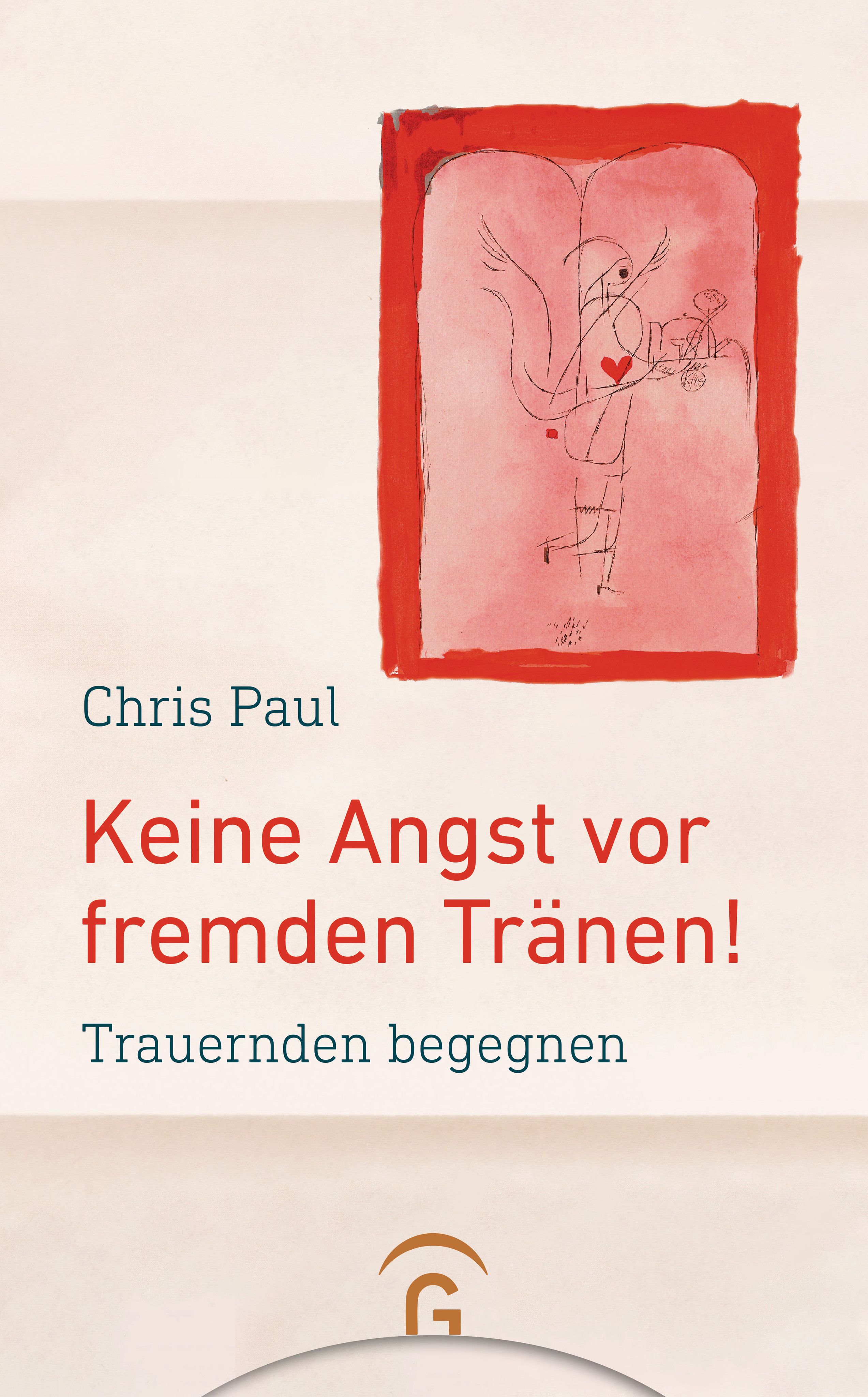 Buchcover mit Titel: Keine Angst vor fremden Tränen! Autor: Chris Paul. Illustration: Figur mit Herz in rotem Rahmen.