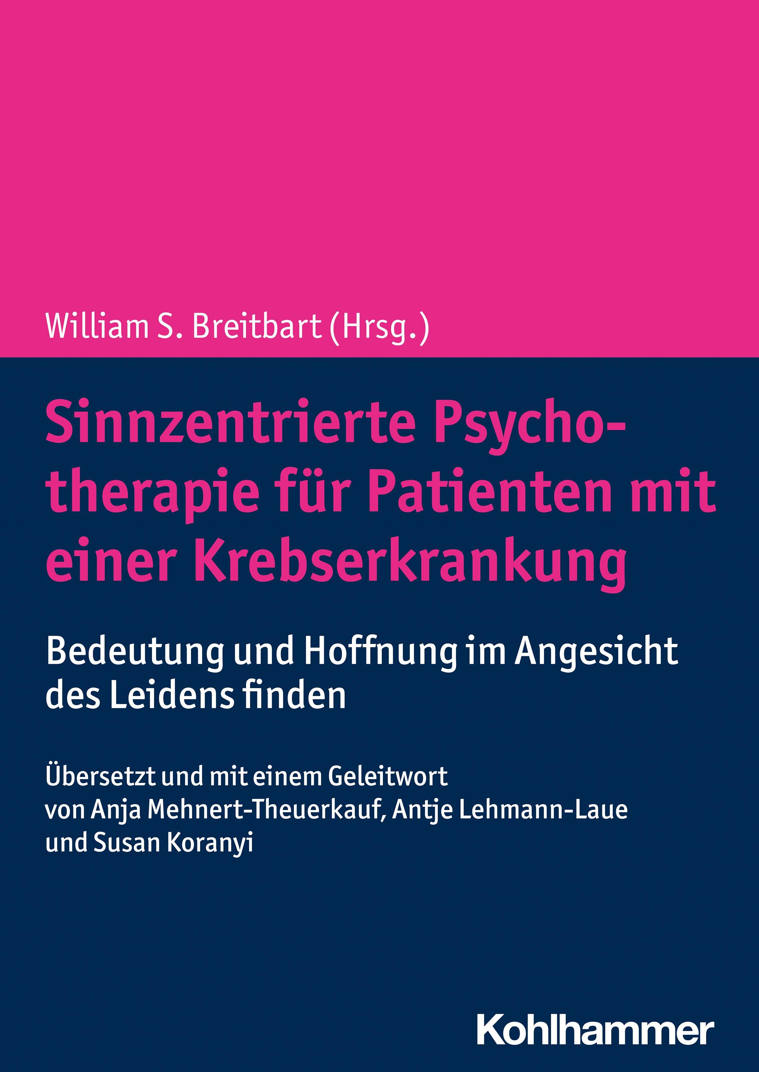 Buchcover: Sinnzentrierte Psychotherapie für Patienten mit einer Krebserkrankung. Autor: William S. Breitbart. Verlag: Kohlhammer.