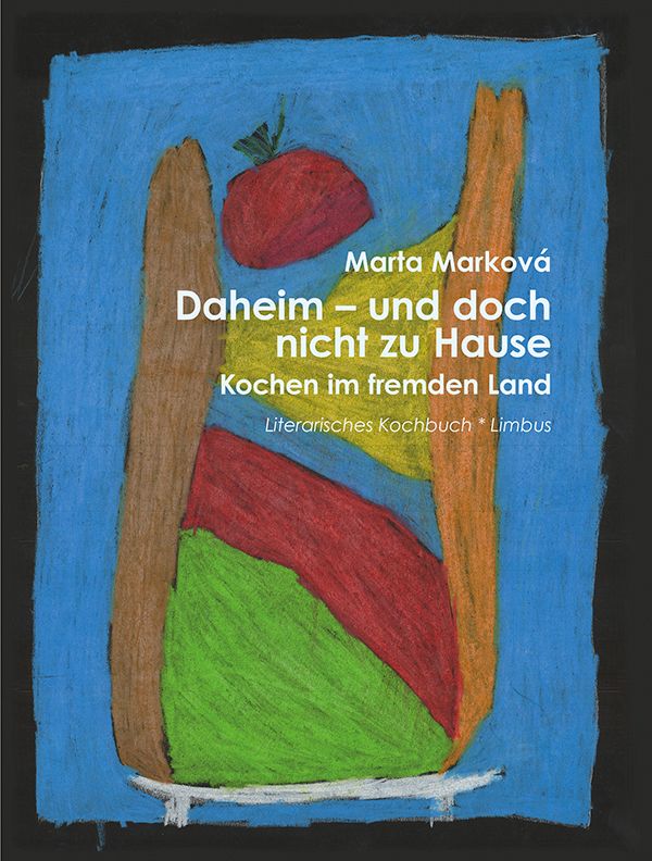 Buchcover mit Titel "Daheim - und doch nicht zu Hause". Illustration mit farbigen Formen und Text von Marta Marková.