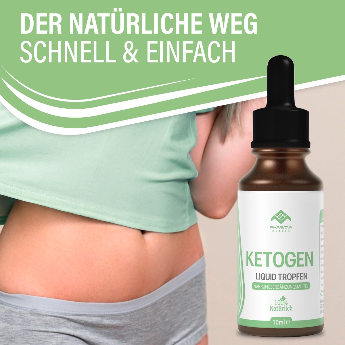 Braune Flasche mit Tropfer, vor Bauch einer Person. Text: Der natürliche Weg schnell & einfach. Produkt: Ketogen Liquid Tropfen.