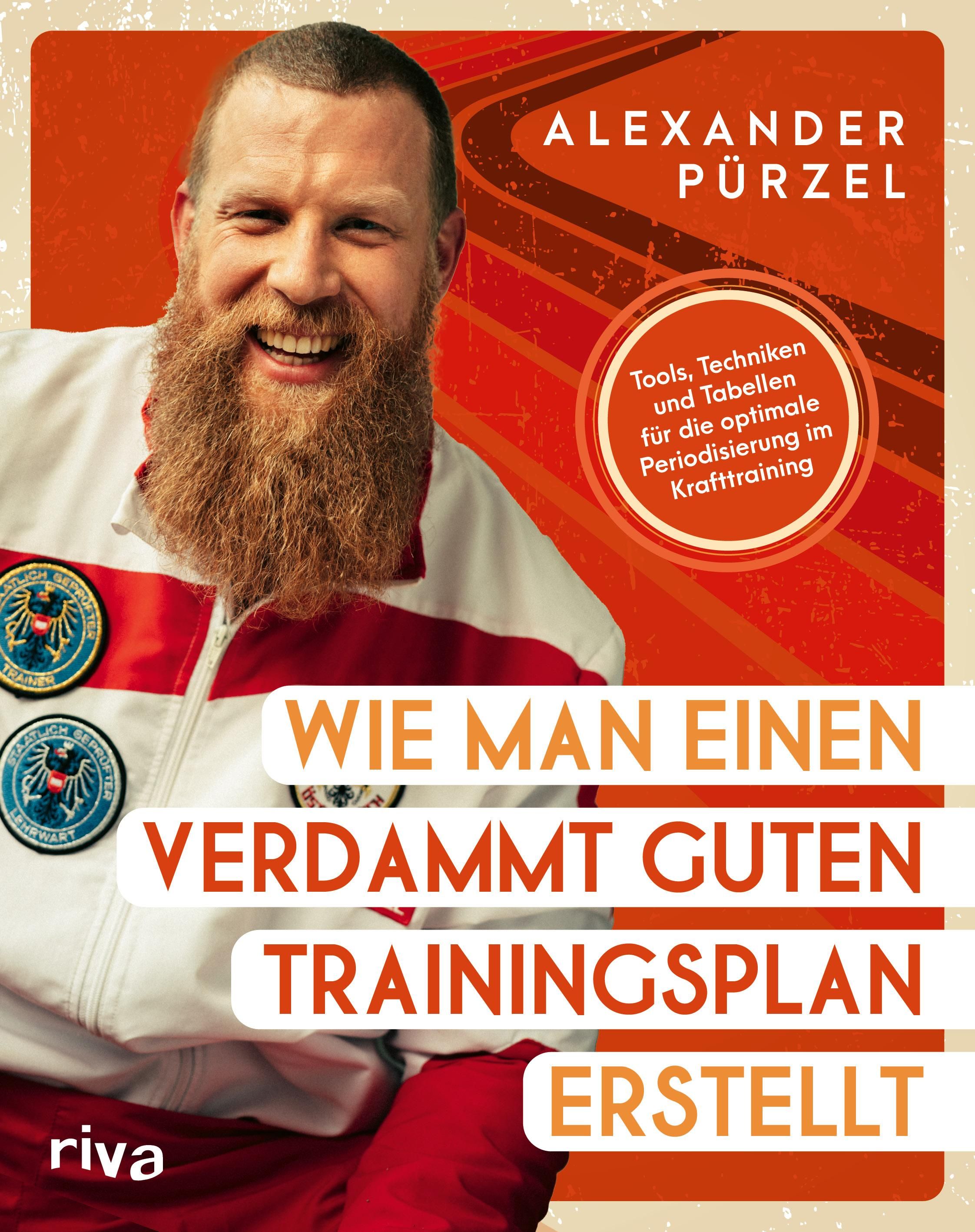 Wie man einen verdammt guten Trainingsplan erstellt Tools, Techniken und Tabellen für die optimal...