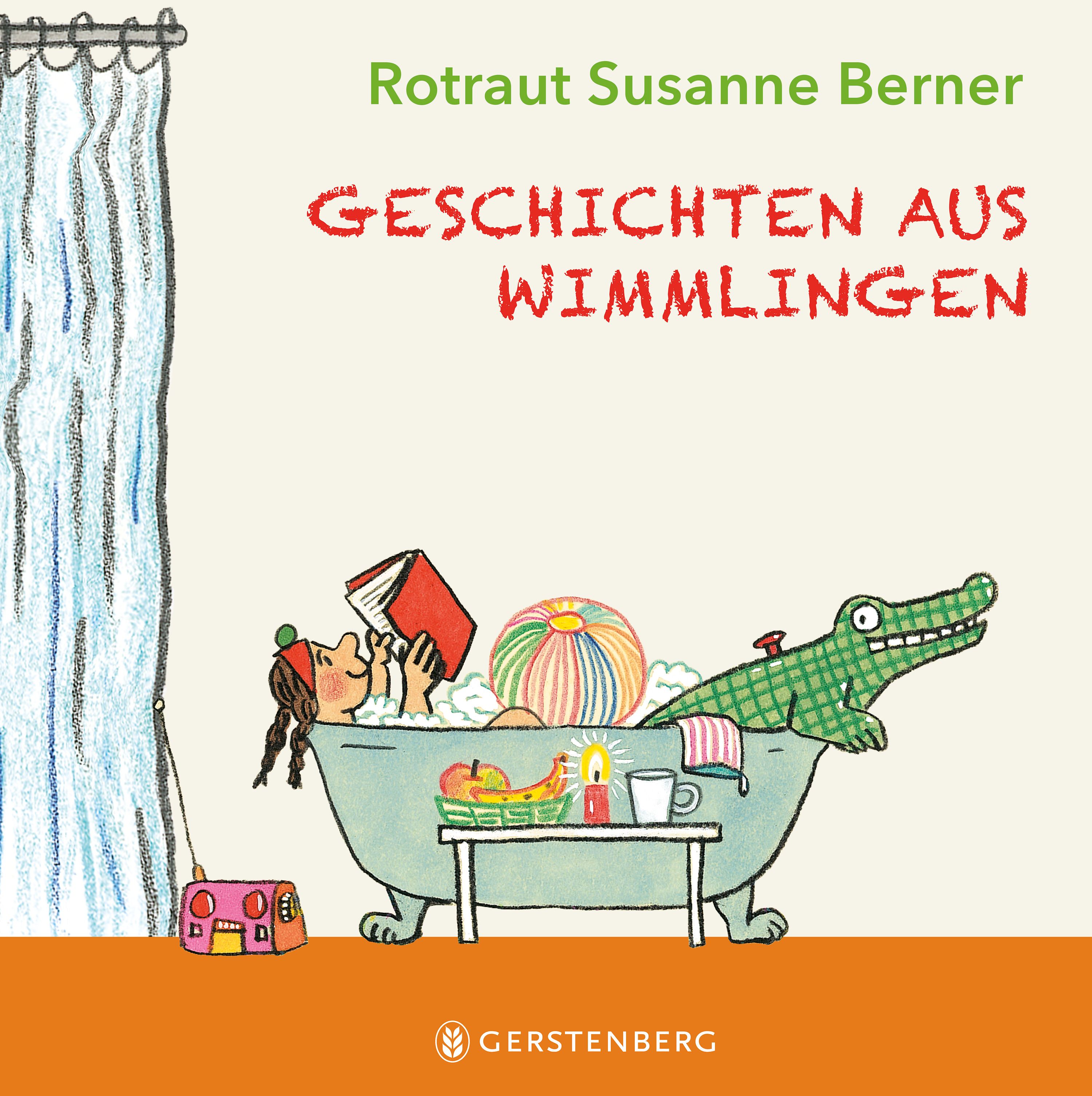 Buchcover: Titel „Geschichten aus Wimmlingen“ von Rotraut Susanne Berner. Illustration einer Person in Badewanne mit Krokodil, Ball und Tisch.