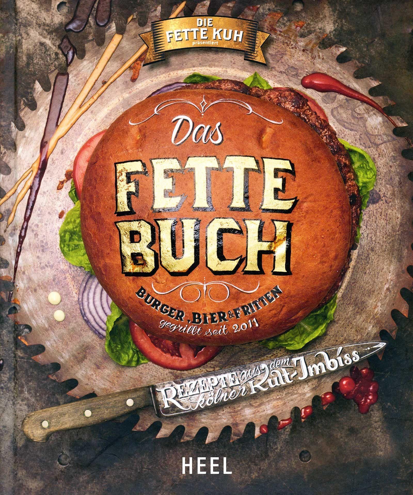 Die fette Kuh präsentiert: Das fette Buch Burger, Bier & Fritten