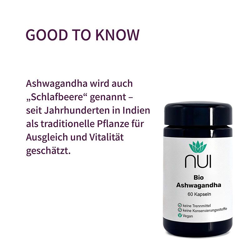 NUI Ashwagandha, auch Schlafbeere genannt, seit Jahrhunderten in Indien als Pflanze für Ausgleich und Vitalität geschätzt.