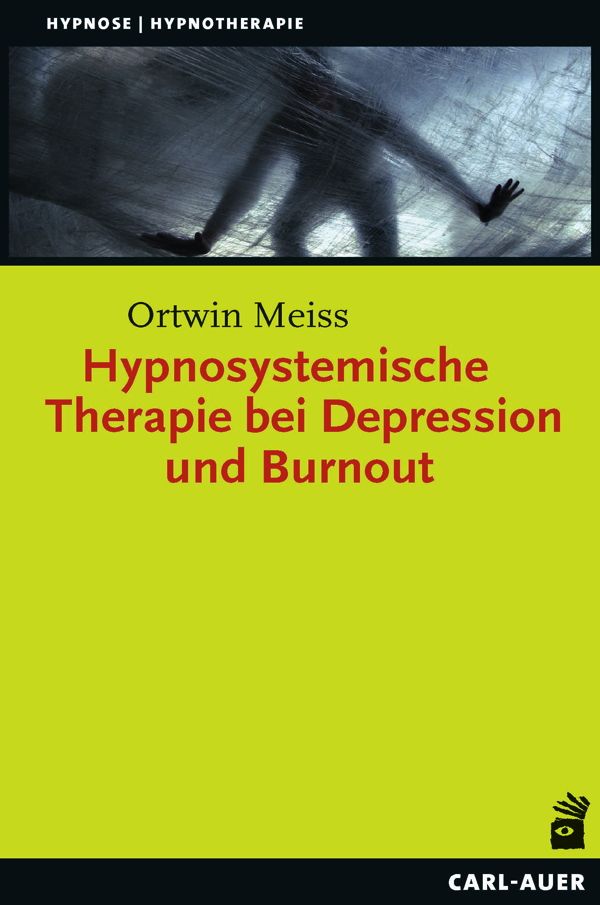 Buchcover: Titel 'Hypnosystemische Therapie bei Depression und Burnout' von Ortwin Meiss. Verlag Carl-Auer.