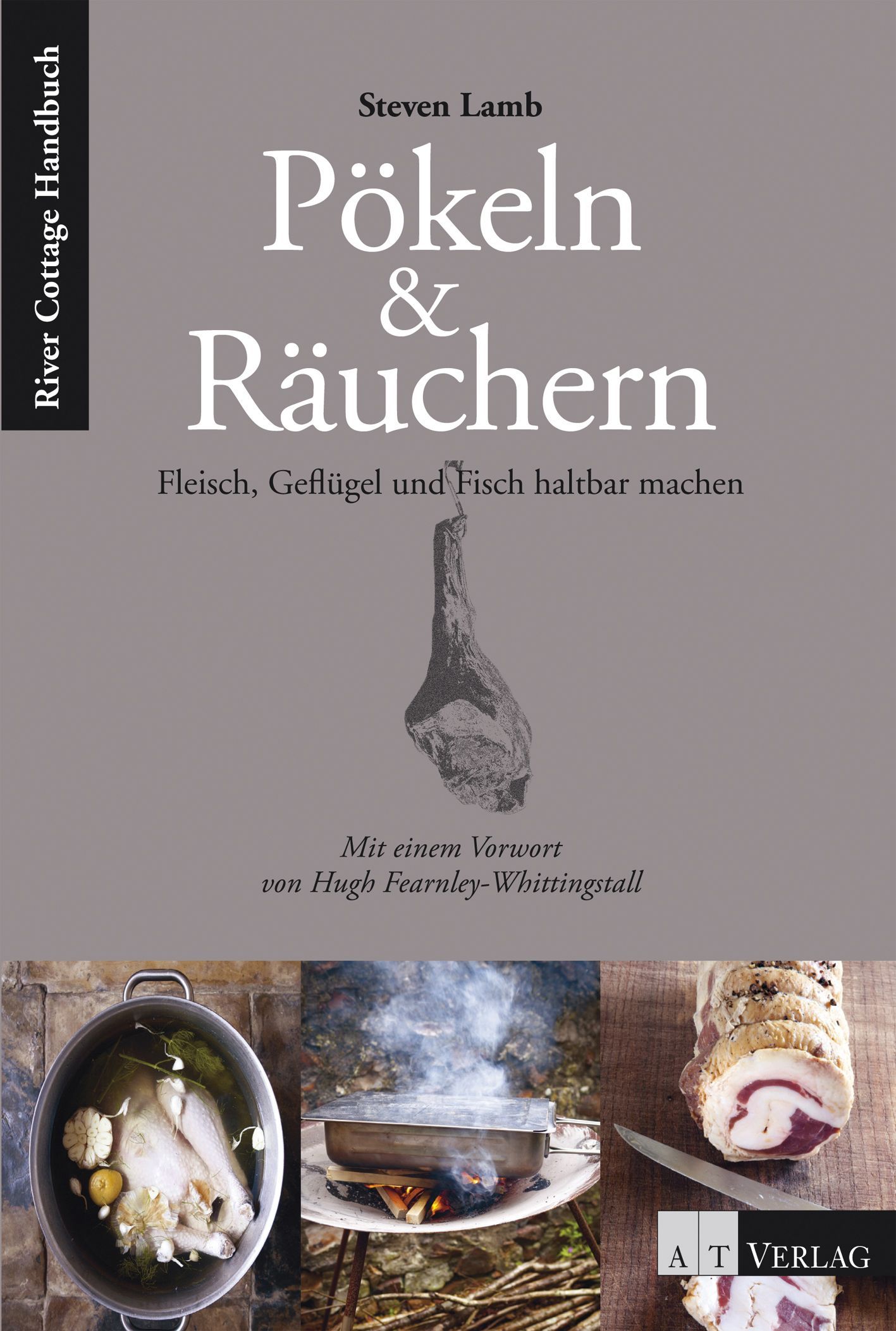 Buchcover: Pökeln & Räuchern. Titel, Autor, Untertitel. Fotos von Fleischzubereitungen. Verlag AT VERLAG.