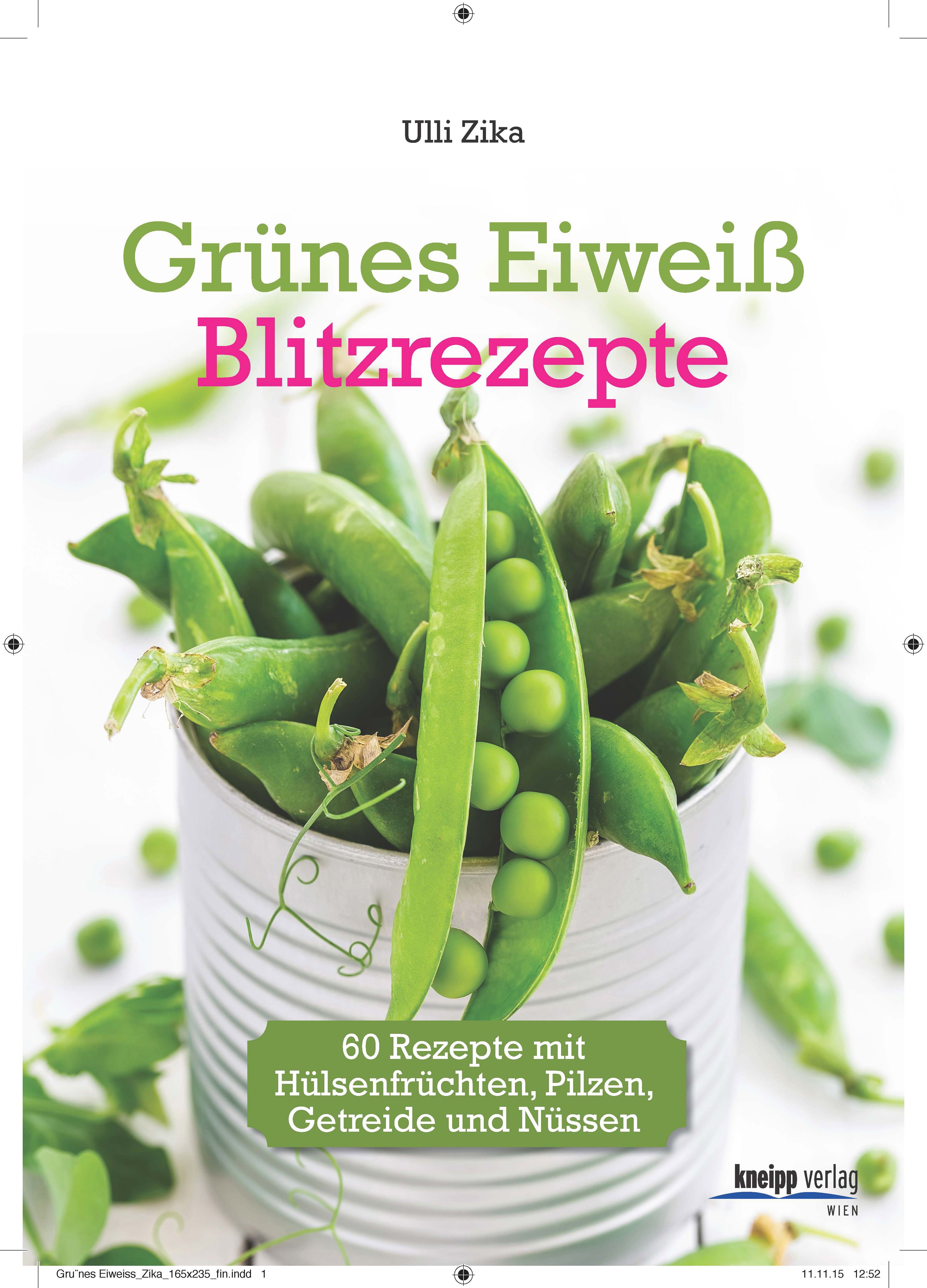 Buchcover mit dem Titel "Grünes Eiweiß - Blitzrezepte". Abgebildet sind Erbsen in einem Metallbehälter. Autor: Ulli Zika, Verlag: Kneipp.