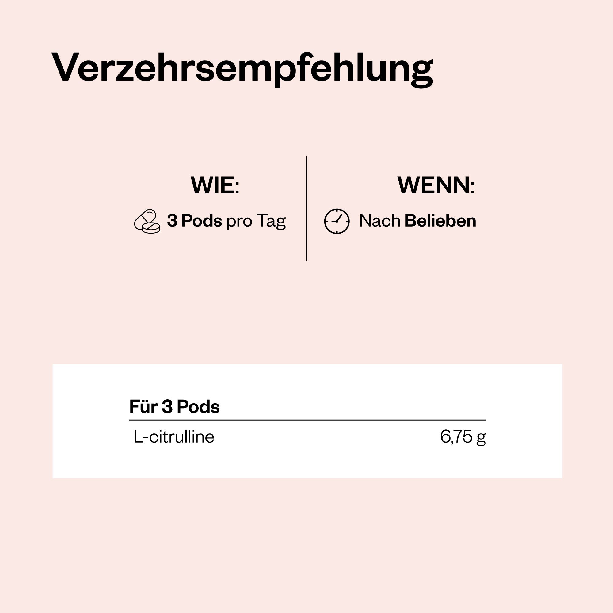 Verzehrempfehlung: 3 Kapseln pro Tag. L-Citrullin 6,75 g pro 3 Kapseln. Einnahme nach Bedarf.