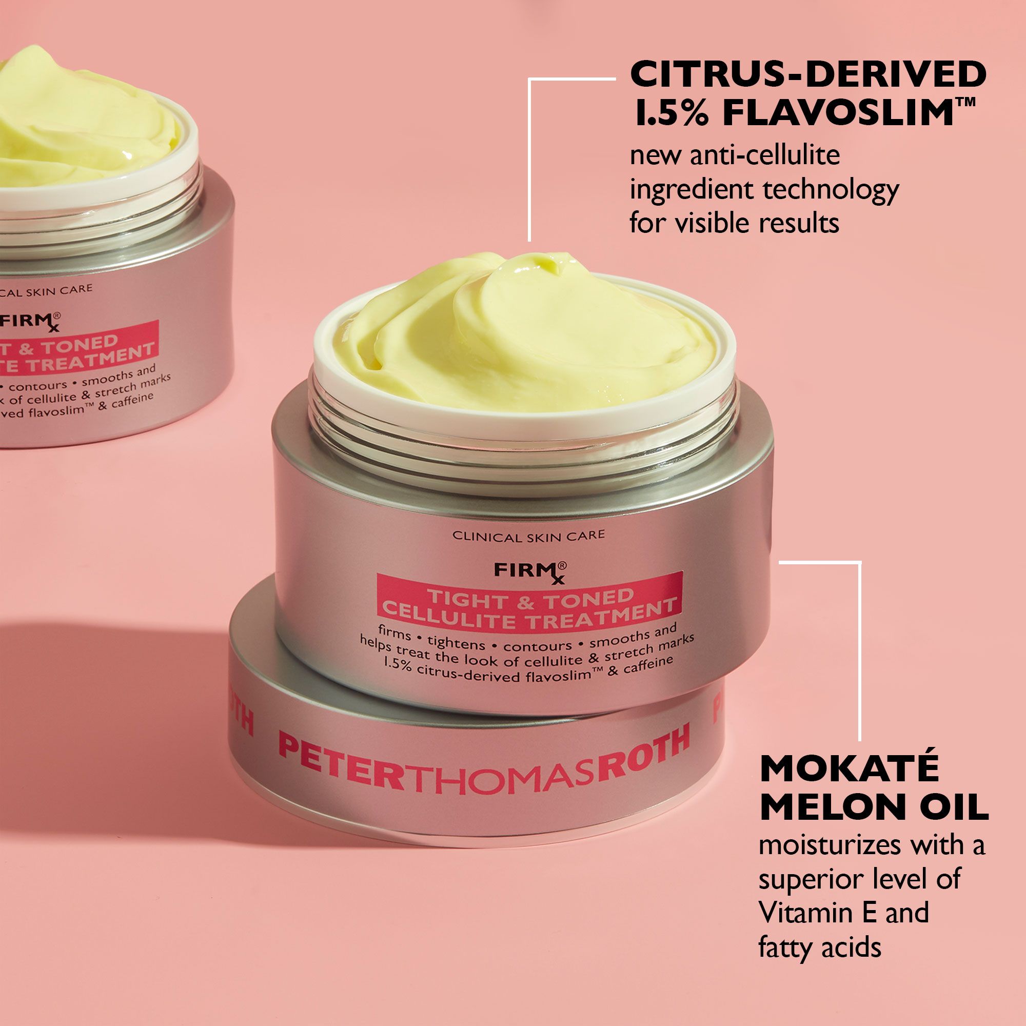Mehrere silberne Dosen mit gelber Creme. Aufschrift: PETER THOMAS ROTH, FIRM X TIGHT & TONED CELLULITE TREATMENT. Text über Inhaltsstoffe.
