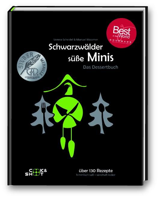 Schwarzwälder süße Minis. Das Desssertbuch