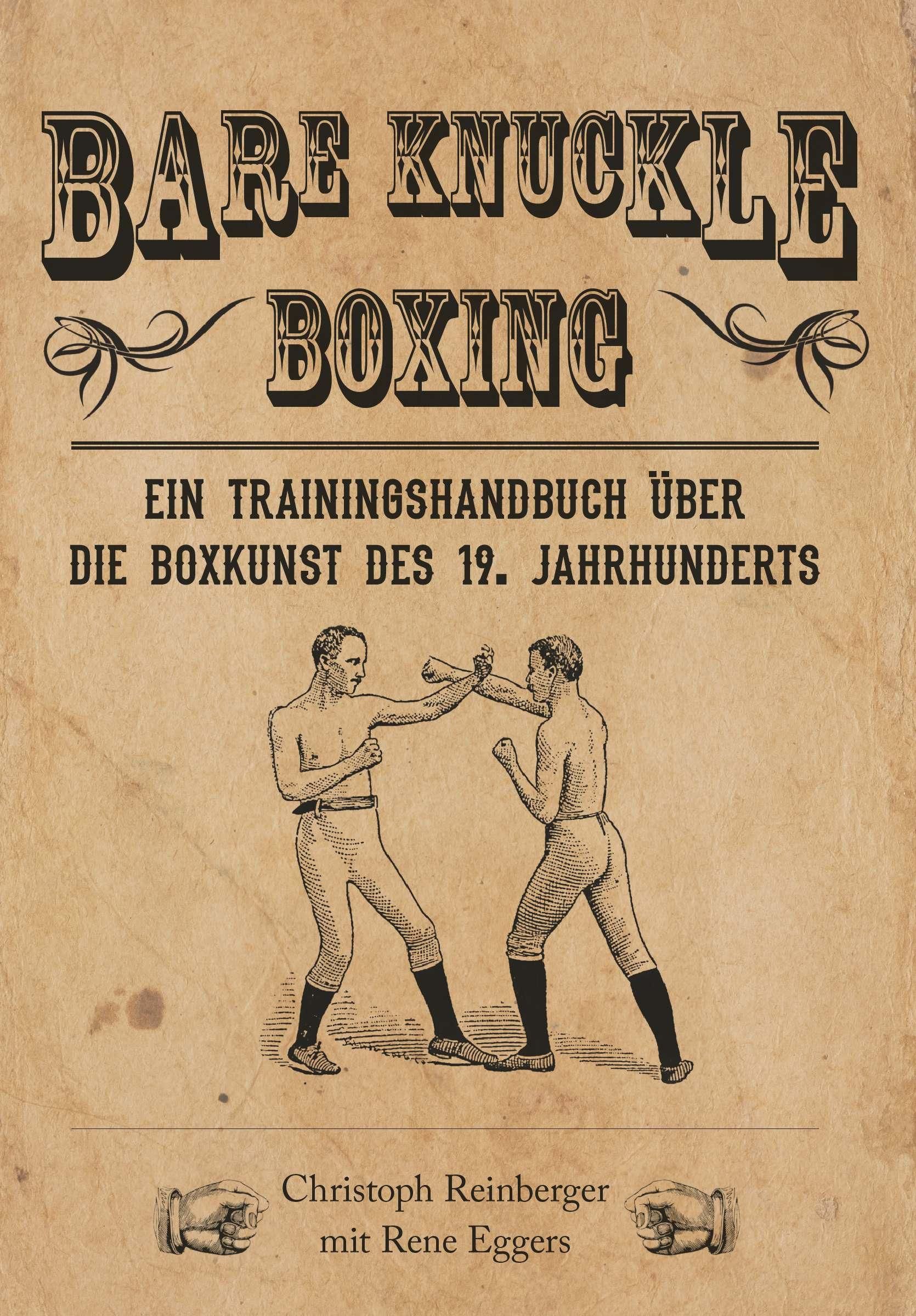 Bare Knuckle Boxing Ein Trainingshandbuch über die Boxkunst des 19. Jahrhunderts