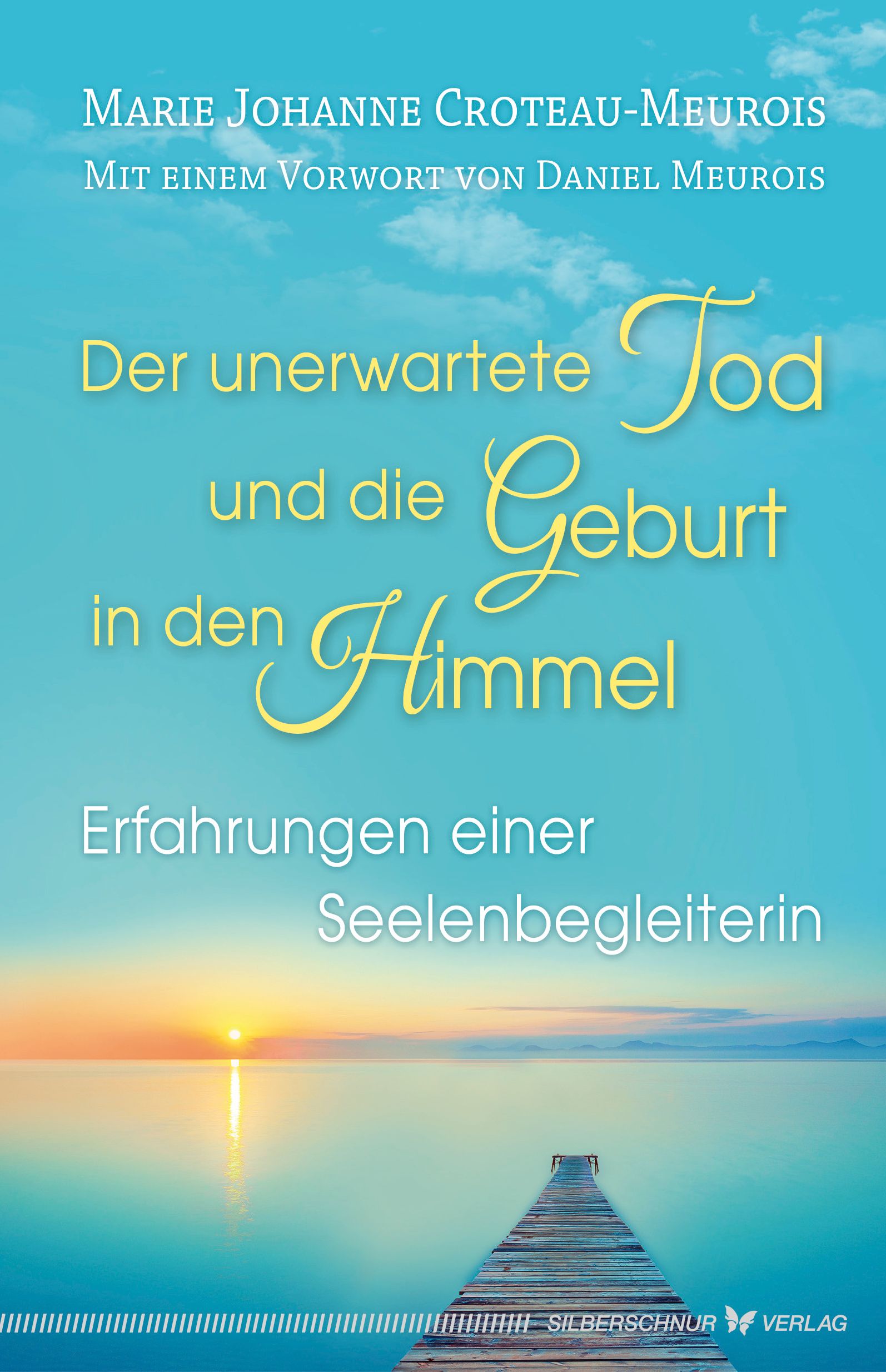 Der unerwartete Tod und die Geburt in den Himmel