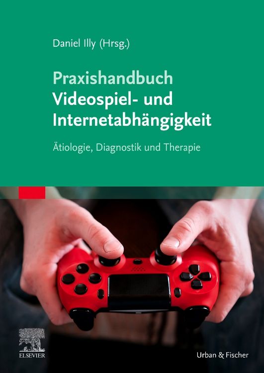 Buchcover: Praxishandbuch Videospiel- und Internetabhängigkeit. Titel in Weiß auf grünem Hintergrund. Roter Controller in Händen.