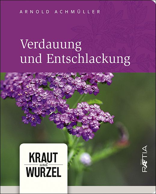 Buchcover mit lila Blüten und dem Titel "Verdauung und Entschlackung". Autor: Arnold Achmüller. Logo "Kraut und Wurzel". Verlag: Raetia.
