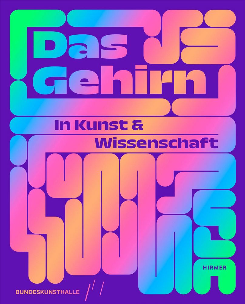 Buchcover mit Titel "Das Gehirn" in bunten Farben. Untertitel: In Kunst & Wissenschaft. Logo Bundeskunsthalle und Hirmer.