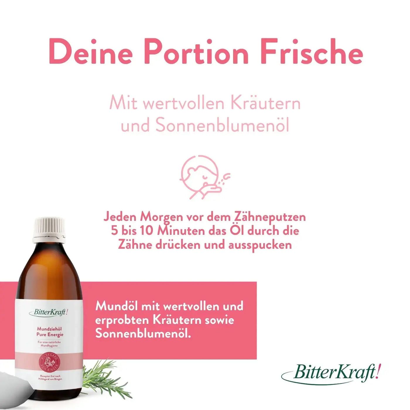 Braune Flasche mit weißem Deckel. Aufschrift: BitterKraft! Mundziehöl Pure Energie. Rosmarinzweig.
