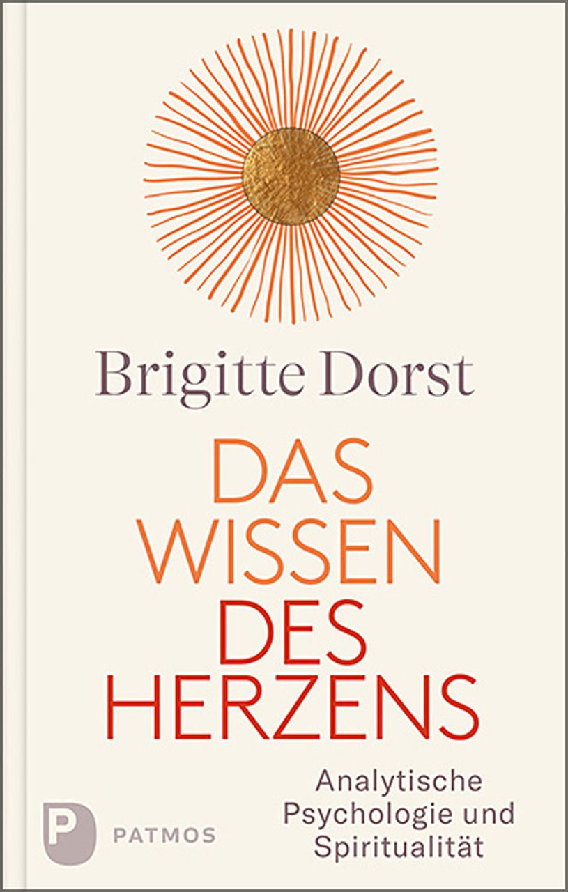 Buchcover mit Titel "Das Wissen des Herzens" von Brigitte Dorst. Verlag Patmos. Oben: goldene Sonne mit Strahlen.