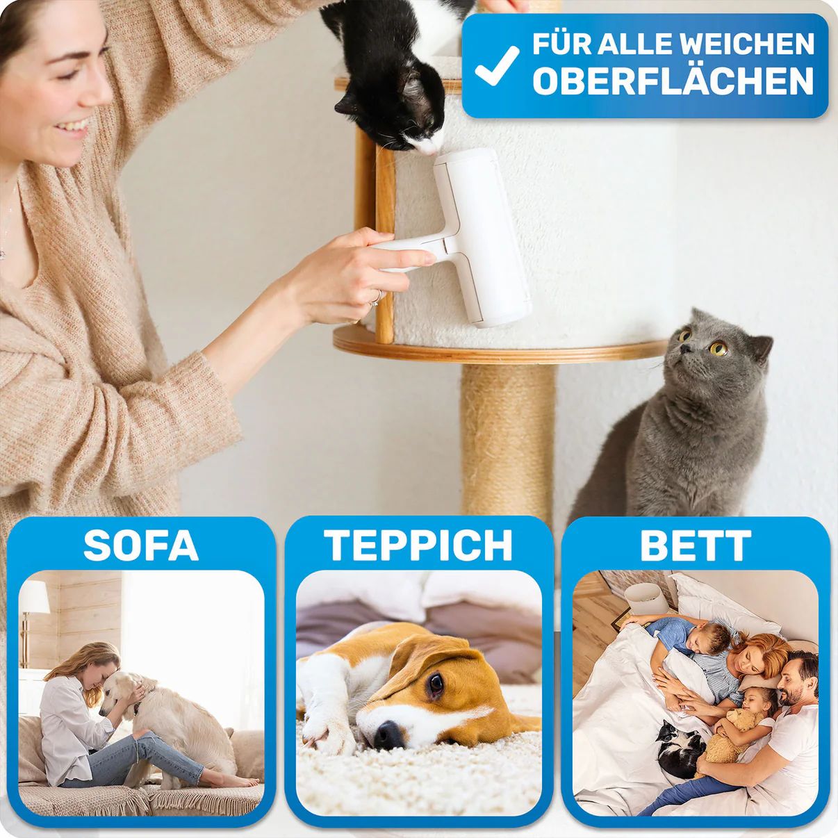 Frau mit Tierhaarentferner, Katze auf Kratzbaum, Katze und Hund. Text: Für alle weichen Oberflächen.