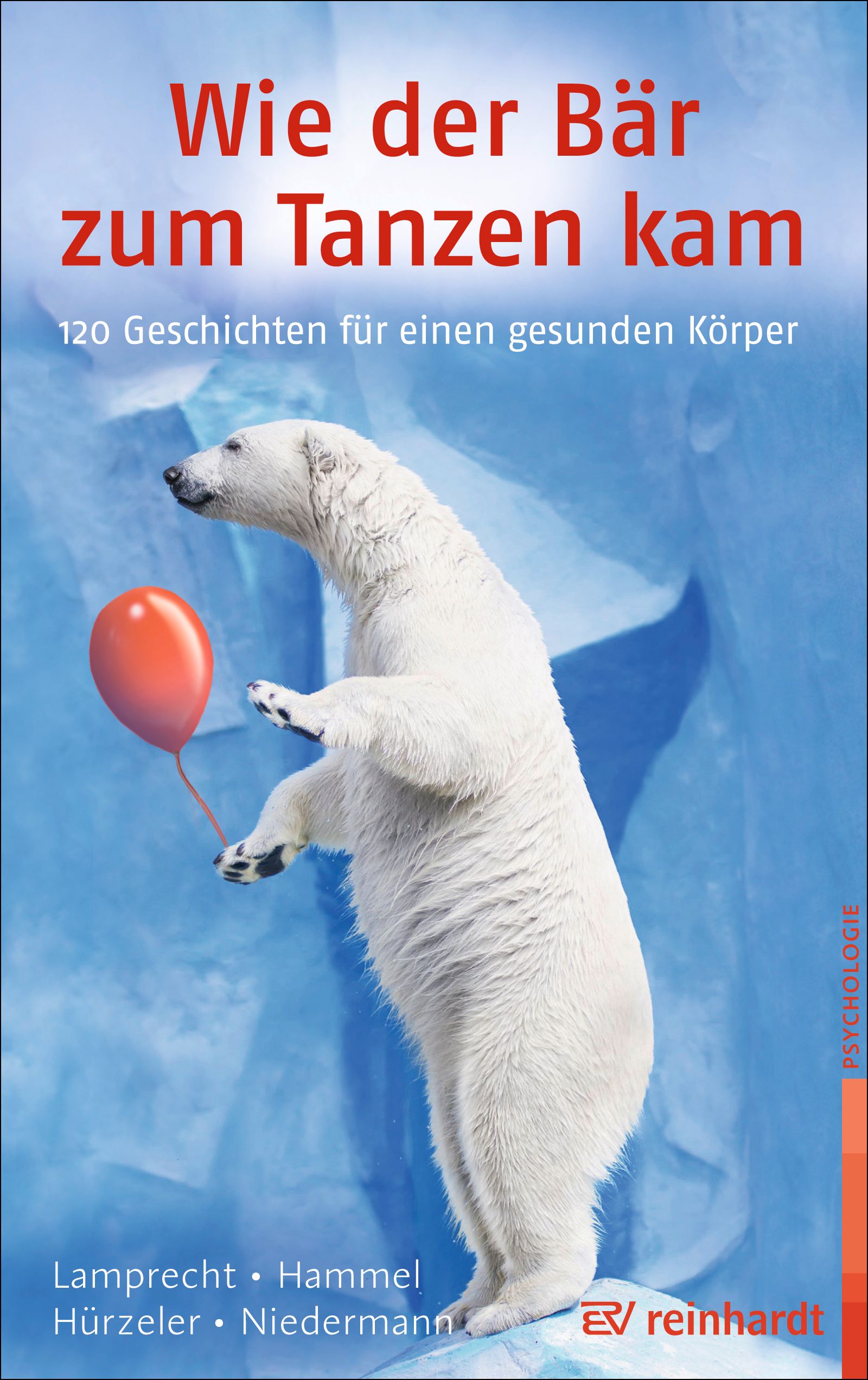 Buchcover: Titel "Wie der Bär zum Tanzen kam". Eisbär mit rotem Ballon. Autoren: Lamprecht, Hammel, Hürzeler, Niedermann. Verlag reinhardt.