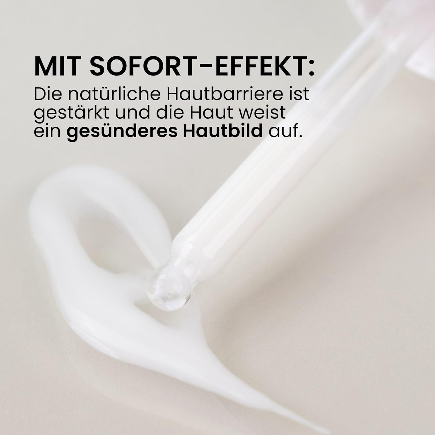 Pipette mit Serum. Text: Die natürliche Hautbarriere ist gestärkt und die Haut weist ein gesünderes Hautbild auf.