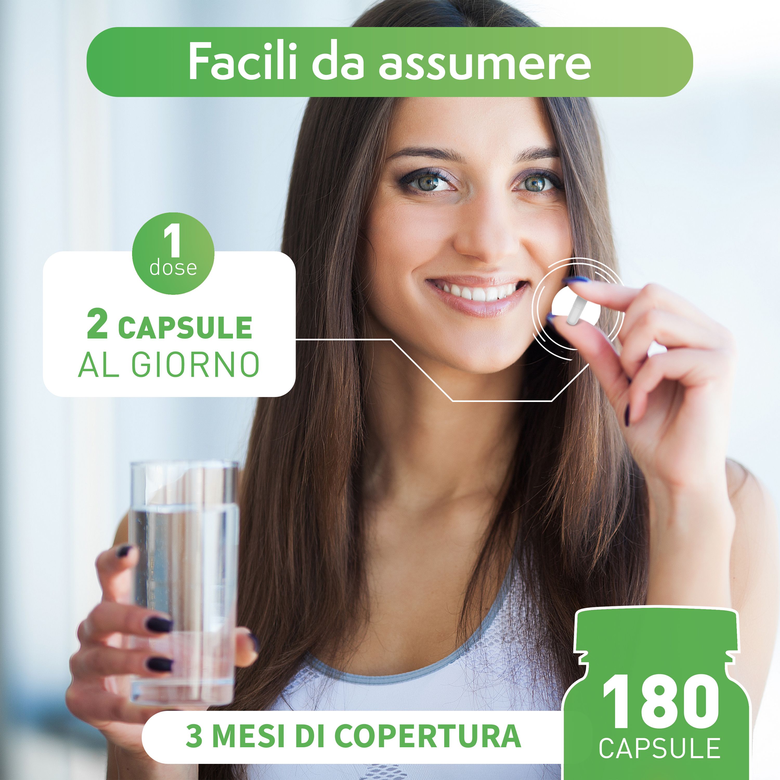 Donna tiene una capsula e un bicchiere d'acqua. Testo: 1 dose, 2 capsule al giorno, 3 mesi di copertura. Flacone 180 capsule.