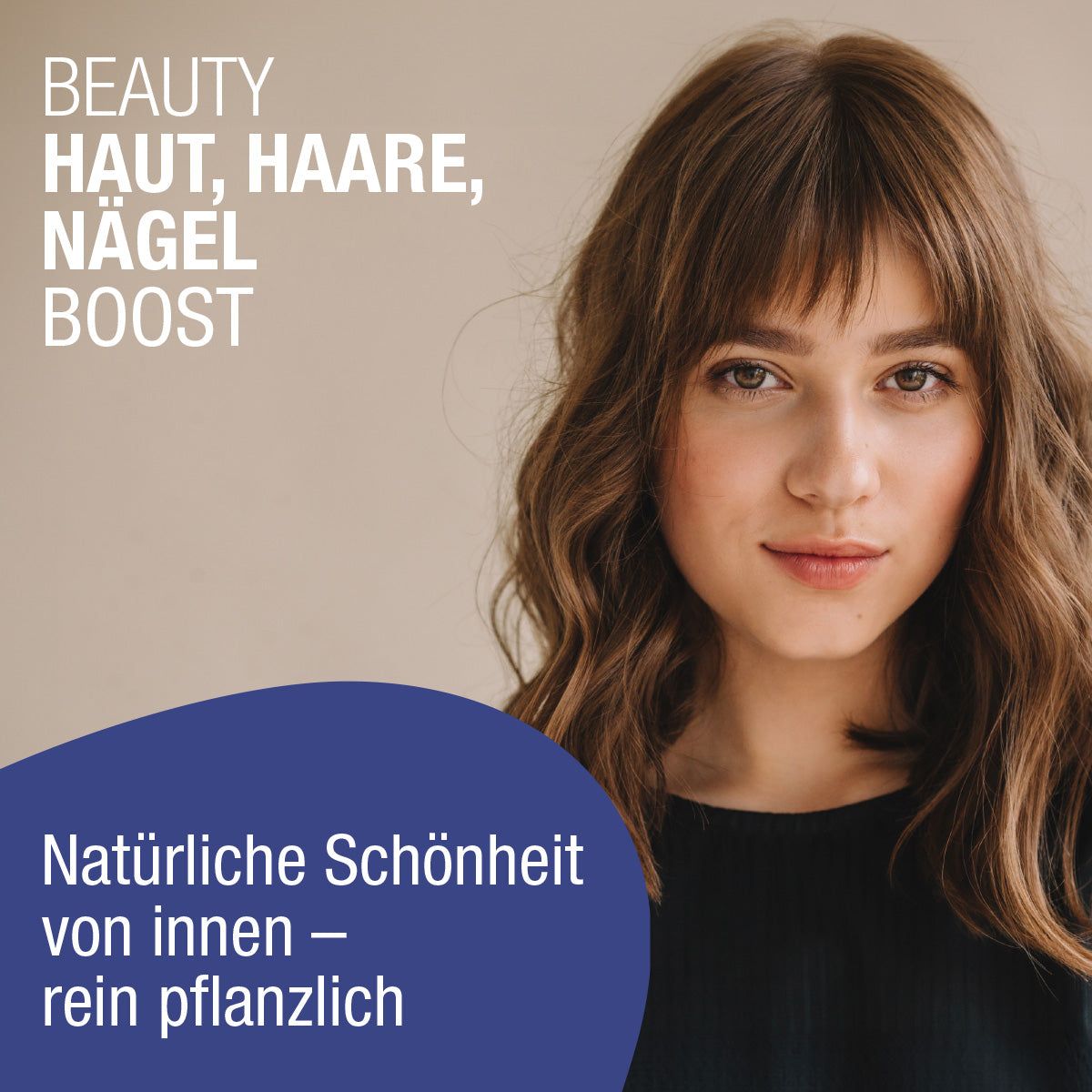 Porträt einer Frau mit braunen Haaren. Text: Natürliche Schönheit von innen – rein pflanzlich.