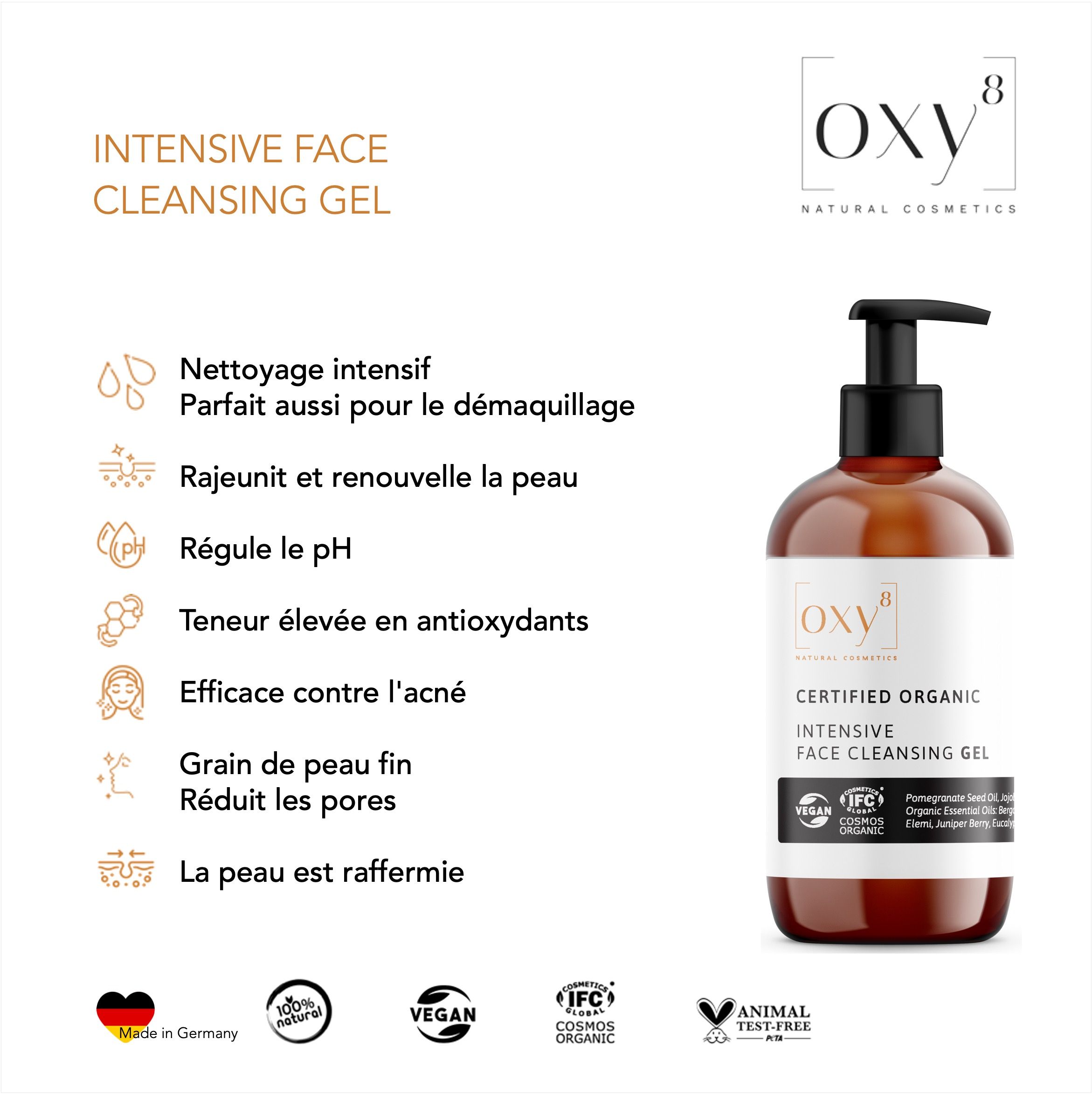 Un flacon de gel nettoyant avec pompe noire. Inscription : oxy8, INTENSIVE FACE CLEANSING GEL, COSMOS ORGANIC. Texte avec avantages.