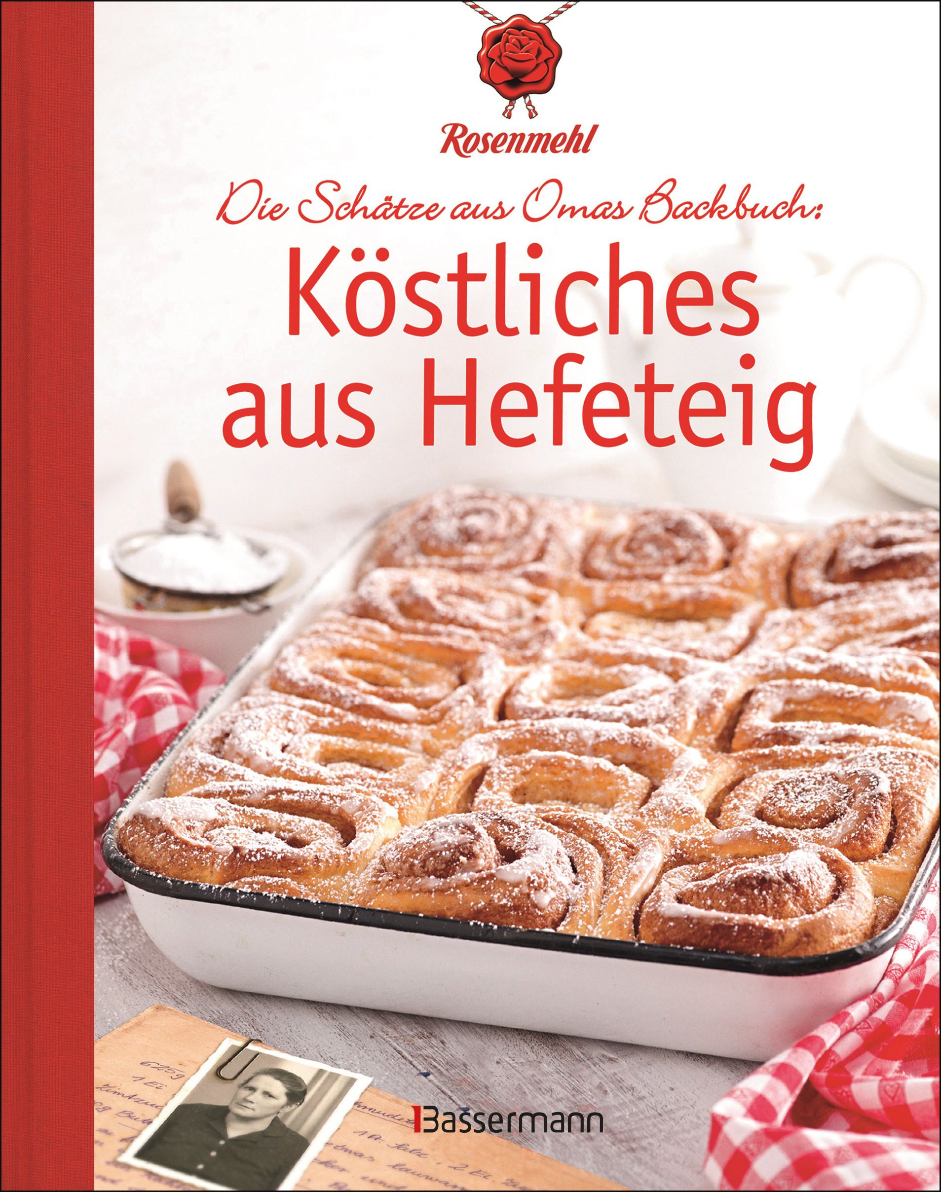 Buchcover mit Titel: Köstliches aus Hefeteig. Rosenmehl. Backwaren in Backform. Roter Buchrücken. Foto einer Frau.