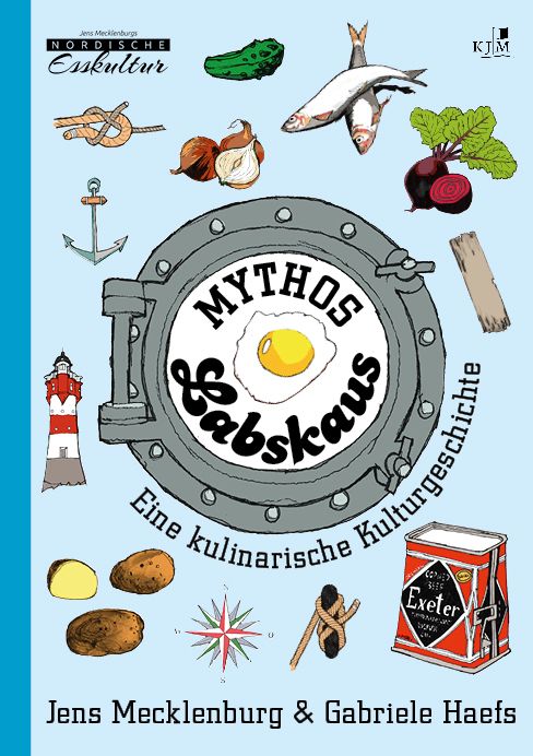 Buchcover: Mythos Labskaus. Titel in einem Bullauge. Illustrationen von Essen und maritimen Elementen. Autoren: Jens Mecklenburg & Gabriele Haefs.