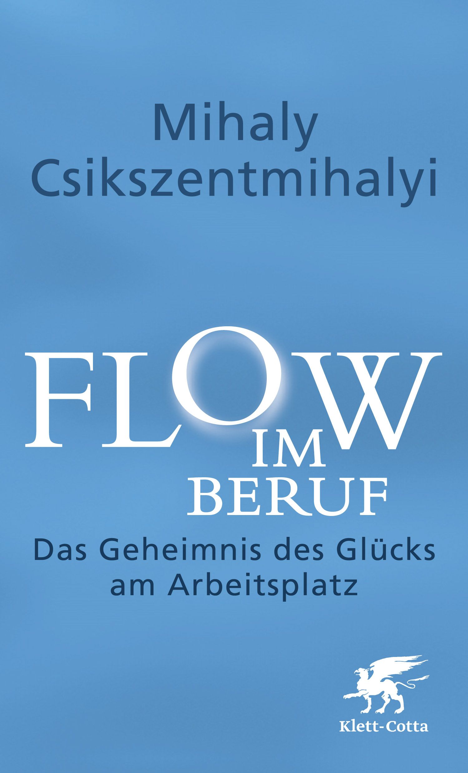 Buchcover mit Titel FLOW IM BERUF. Autor: Mihaly Csikszentmihalyi. Verlag Klett-Cotta. Blauer Hintergrund mit weißer Schrift.