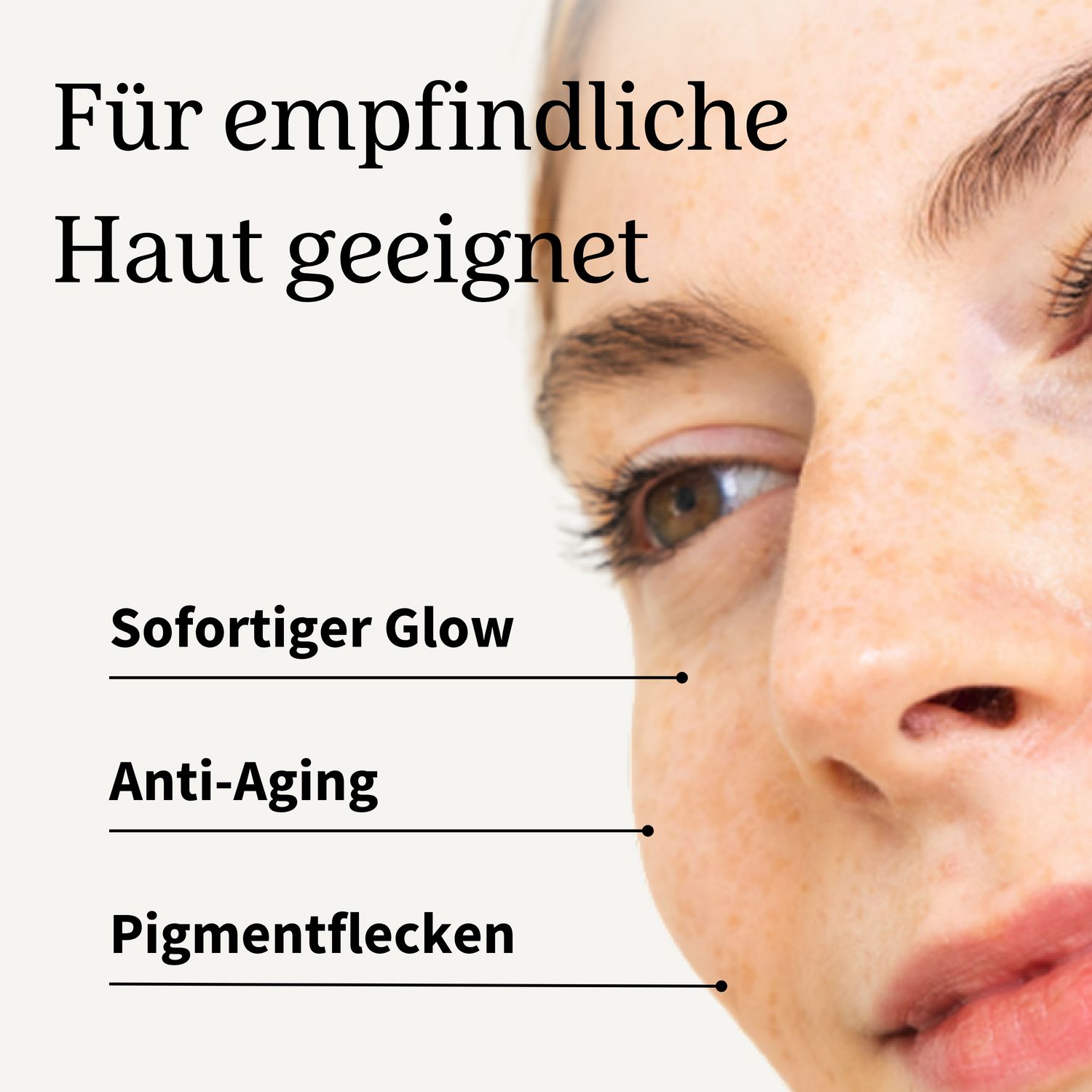 Gesicht einer Frau. Text: 'Für empfindliche Haut geeignet', 'Sofortiger Glow', 'Anti-Aging', 'Pigmentflecken'.