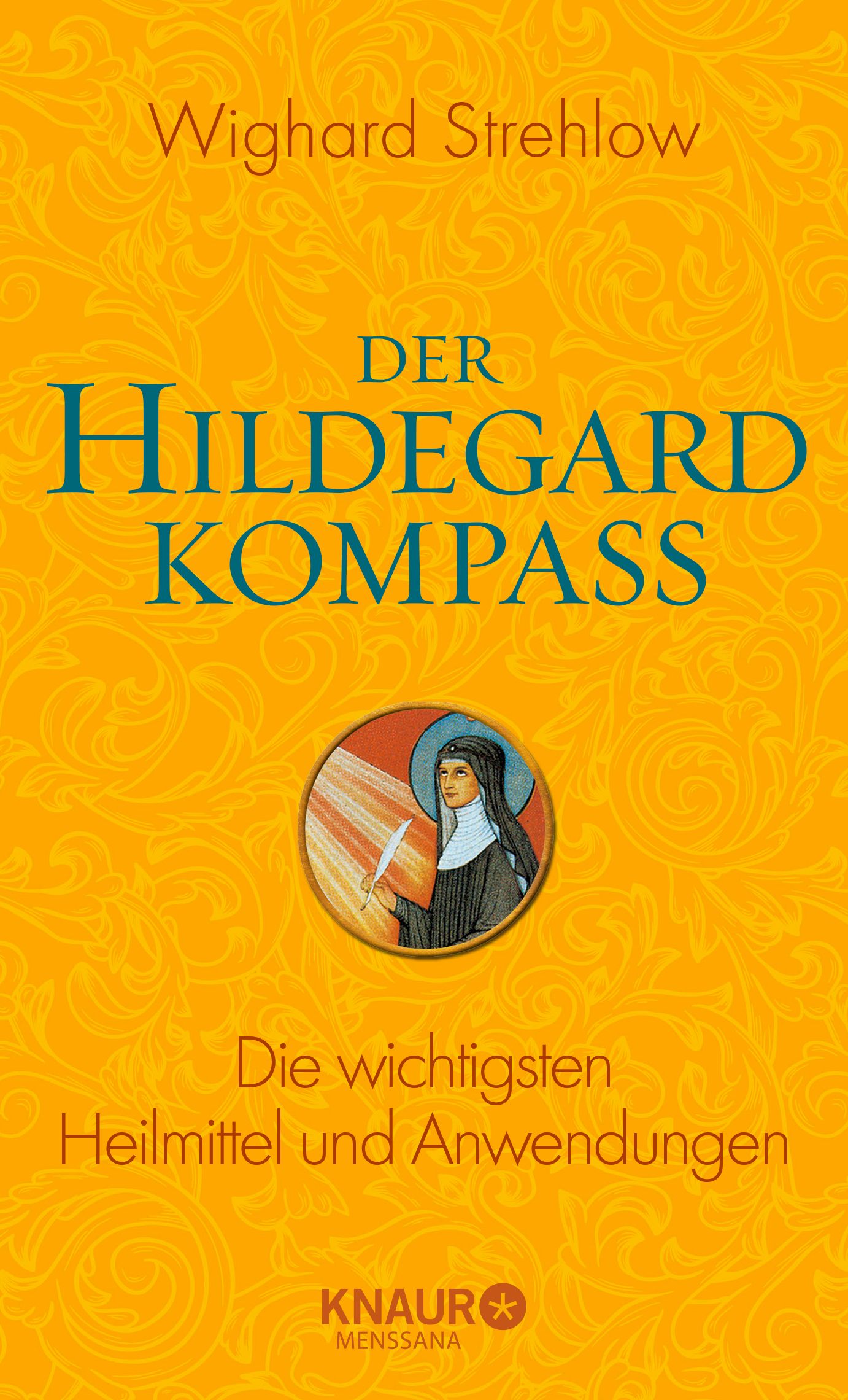 Buchcover: "Der Hildegard-Kompass" von Wighard Strehlow. Gelber Hintergrund mit floralem Muster. Illustration einer Frau. Verlag Knaur Menssana.