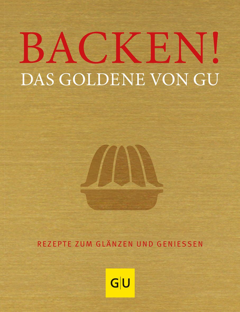 Buchcover: "Backen! Das Goldene von GU". Titel in Rot, darunter weißer Text. Illustration eines Gugelhupf. Logo "GU" in gelbem Feld.