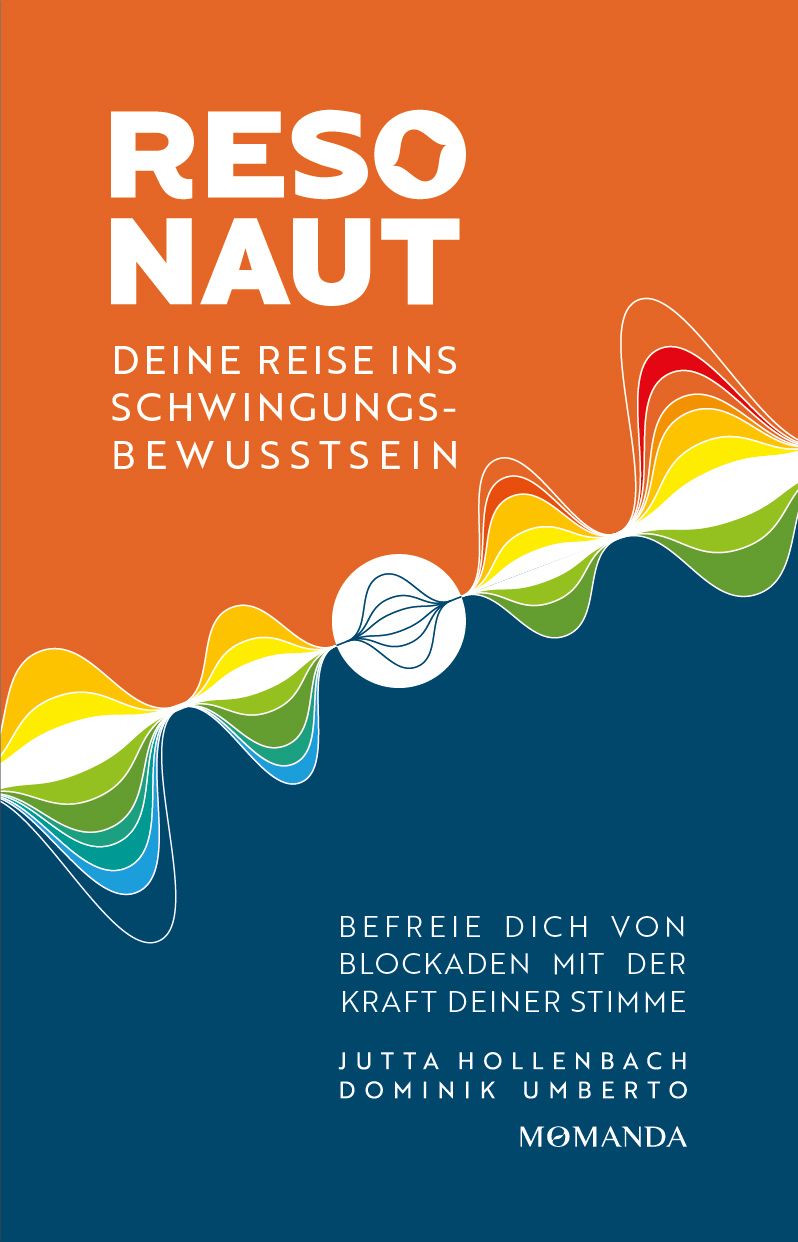 Buchcover mit Titel RESO NAUT. Orange, blau und gelbe Wellen. Text: DEINE REISE INS SCHWINGUNGS-BEWUSSTSEIN. Autoren: Jutta Hollenbach, Dominik Umberto.