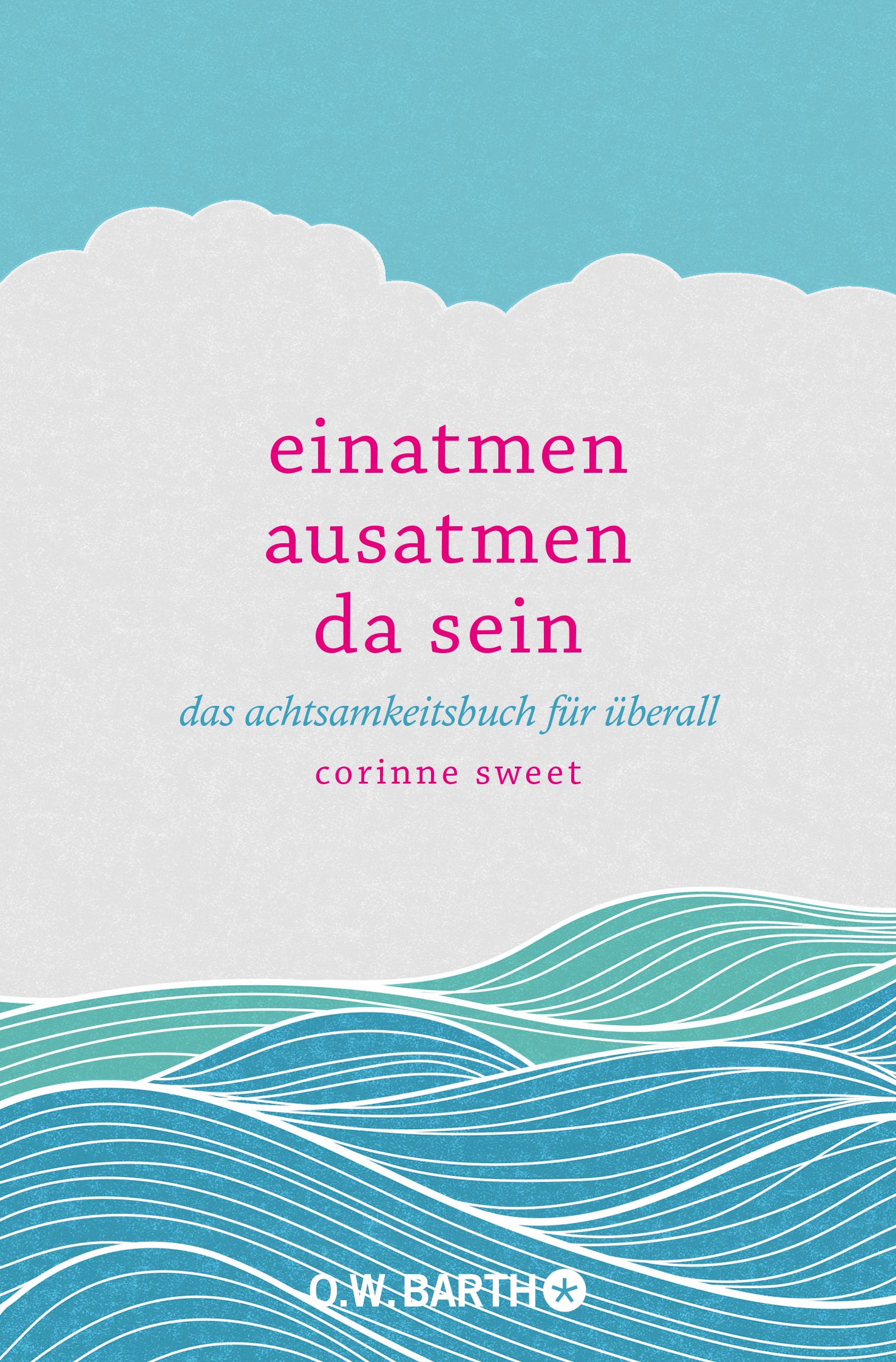 Einatmen. Ausatmen. Da sein