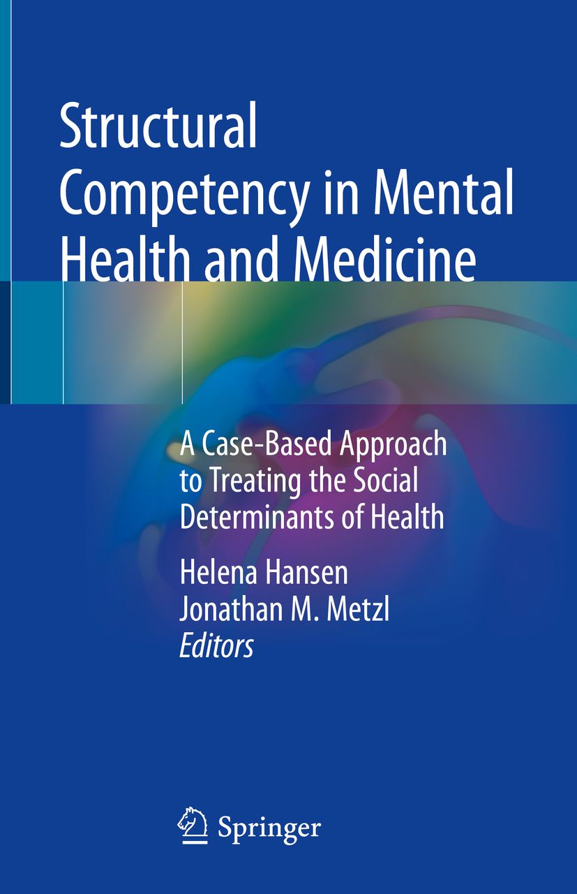 Buchcover: Structural Competency in Mental Health and Medicine. Autoren: Helena Hansen, Jonathan M. Metzl. Verlag: Springer.