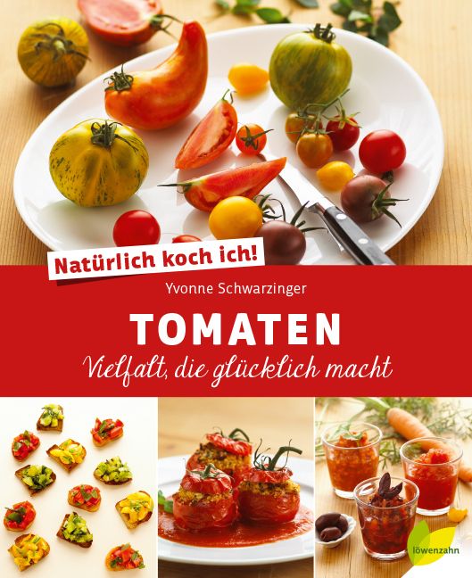 Buchcover mit Tomaten. Titel: Tomaten. Vielfalt, die glücklich macht. Autorin: Yvonne Schwarzinger. Verschiedene Tomatensorten auf Teller.