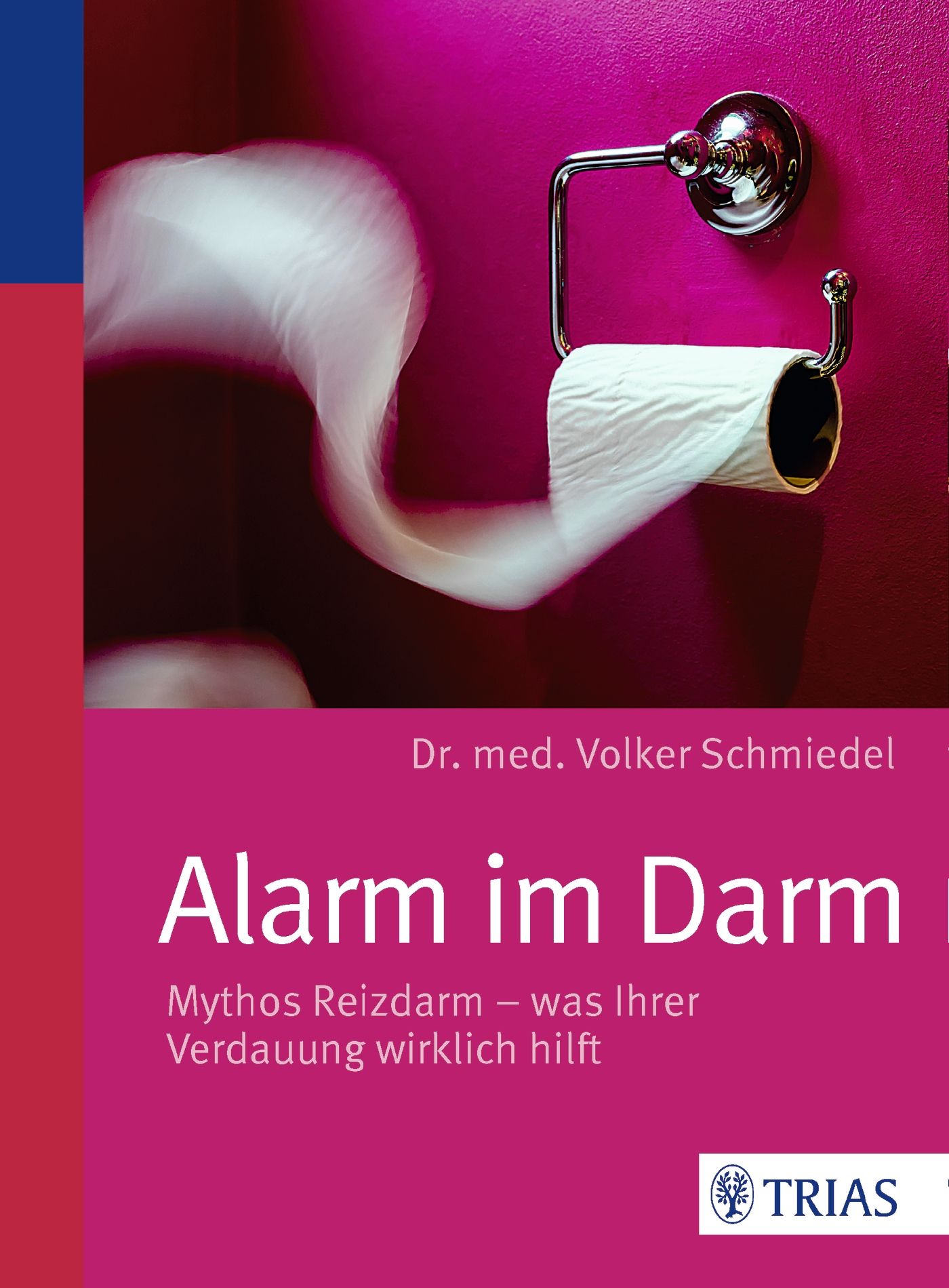 Buchcover: "Alarm im Darm". Titel in Weiß auf pinkfarbenem Hintergrund. Autor: Dr. med. Volker Schmiedel. Motiv: Toilettenpapierrolle.