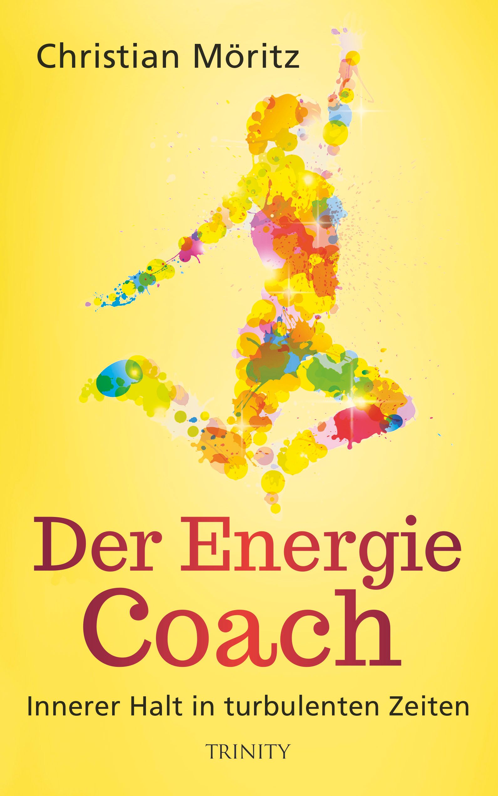 Buchcover mit gelbem Hintergrund. Titel: Der Energie Coach. Autor: Christian Möritz. Abbildung einer Person aus Farbspritzern.