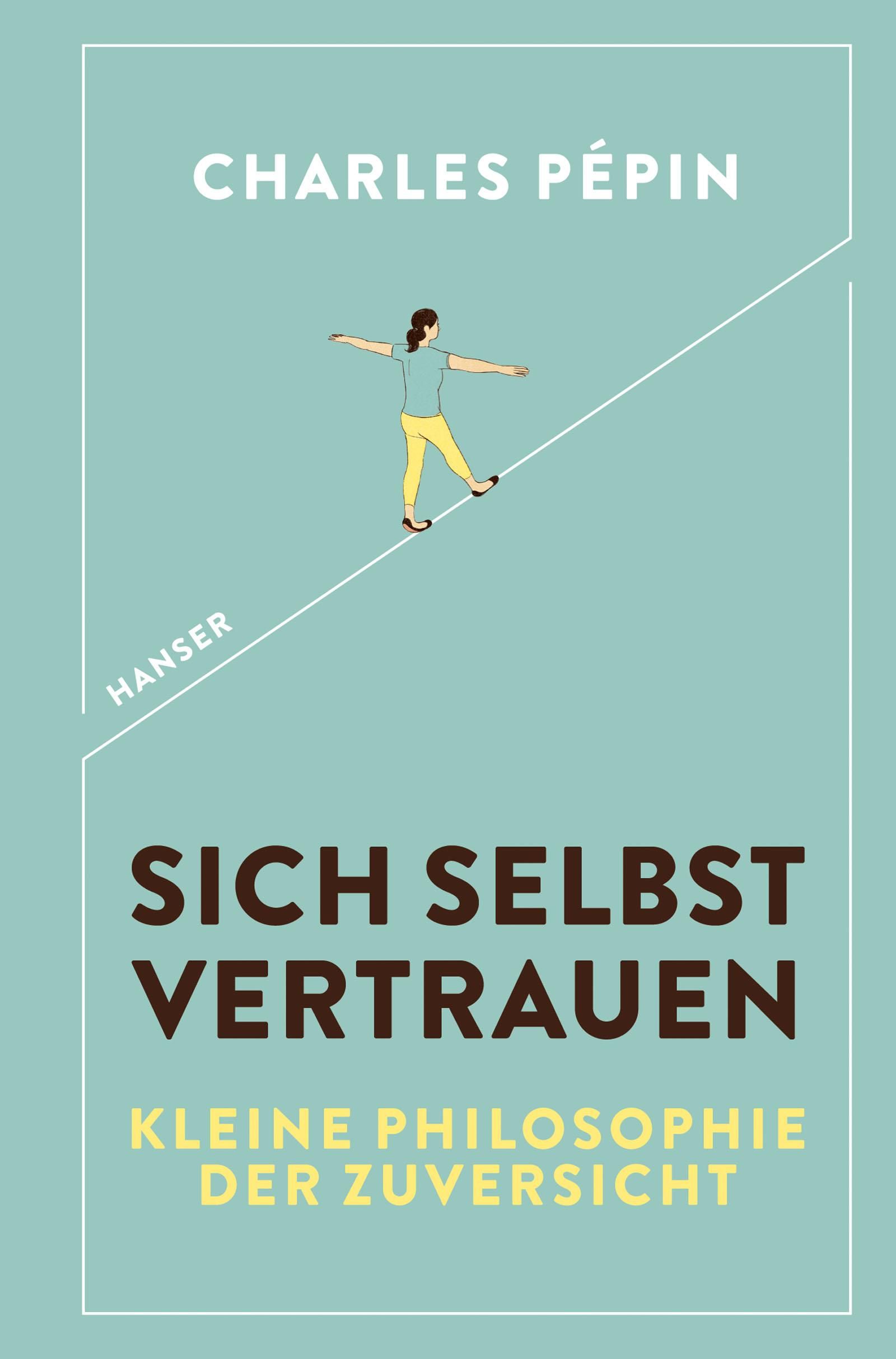 Buchcover von „Sich selbst vertrauen“. Titel und Autor in Weiß auf türkisgrünem Hintergrund. Illustration einer Person auf einem Seil.