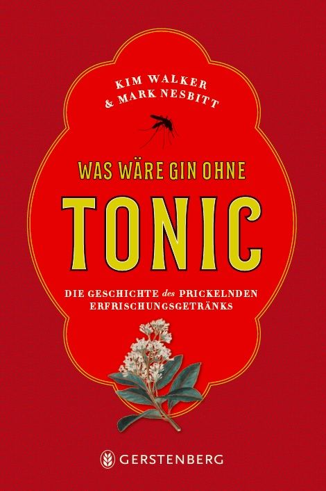 Buchcover: „Was wäre Gin ohne Tonic?“ von Kim Walker & Mark Nesbitt. Roter Hintergrund, gelbe Schrift. Gerstenberg-Verlag.