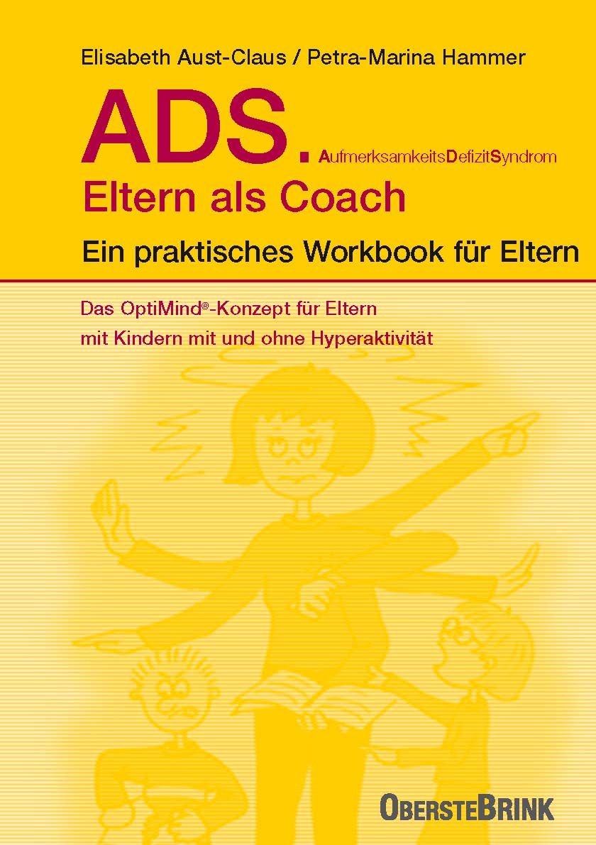 Buchcover: Titel ADS. Eltern als Coach. Autorinnen: Elisabeth Aust-Claus, Petra-Marina Hammer. Gelber Hintergrund, Illustration einer Frau und zwei Kindern.