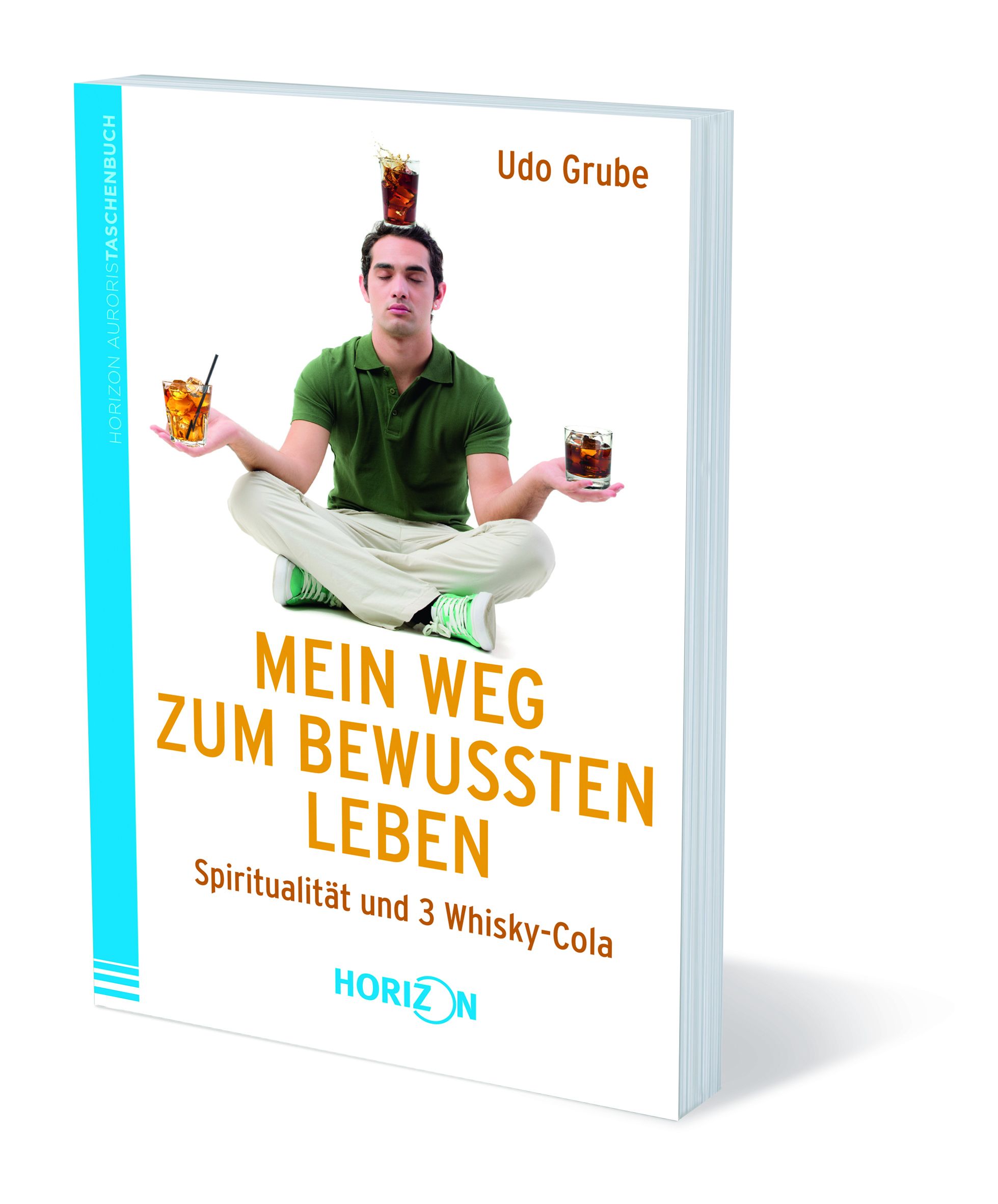 Buchcover: "Mein Weg zum bewussten Leben". Autor Udo Grube. Mann in Yoga-Pose mit Getränken. Verlag Horizon.