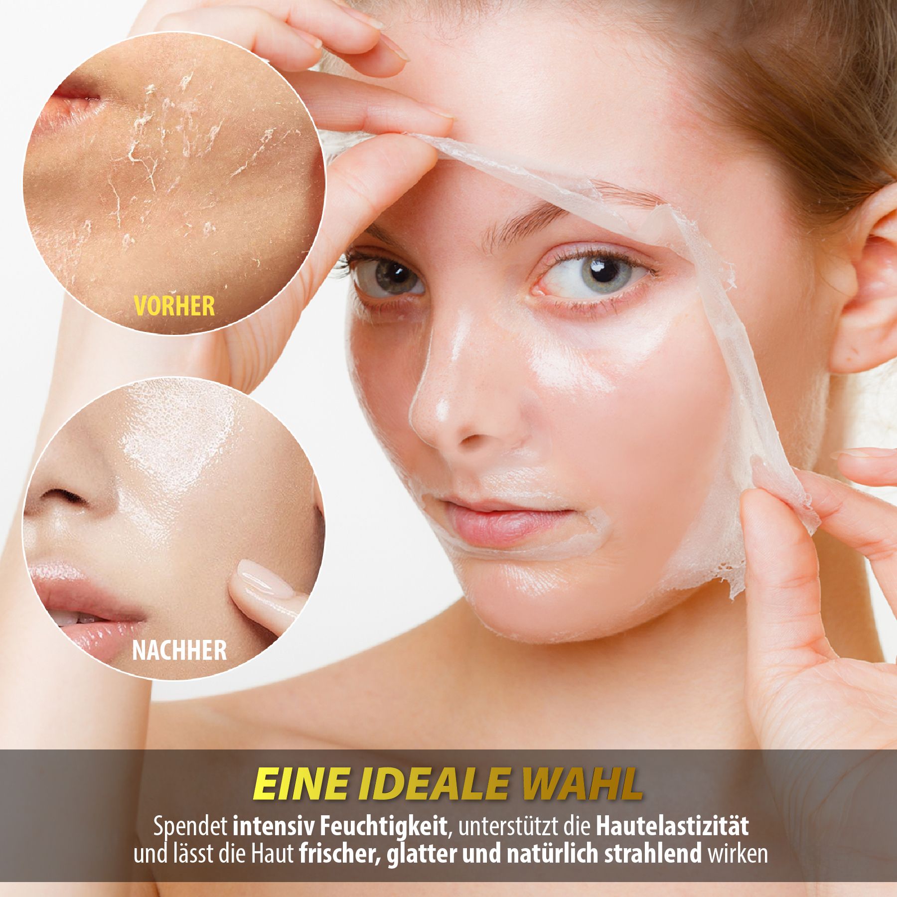 Gesicht mit Maske. Text: Eine ideale Wahl. Vorher/Nachher-Effekt. Spendet Feuchtigkeit, macht die Haut glatter.
