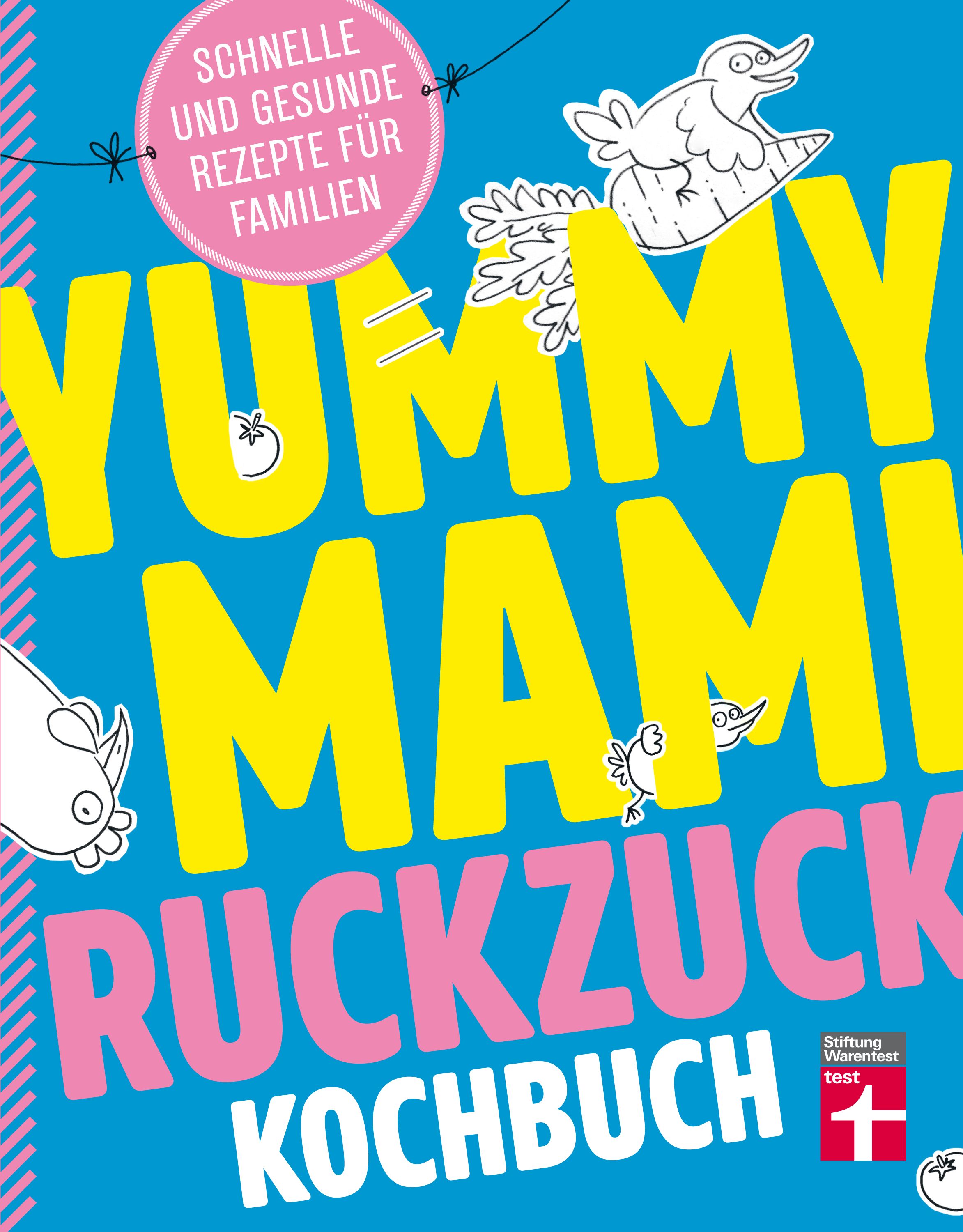 Kochbuch mit gelbem Titel "Yummy Mami Ruckzuck Kochbuch" auf blauem Hintergrund. Rosa Kreis mit Text "Schnelle und gesunde Rezepte für Familien".